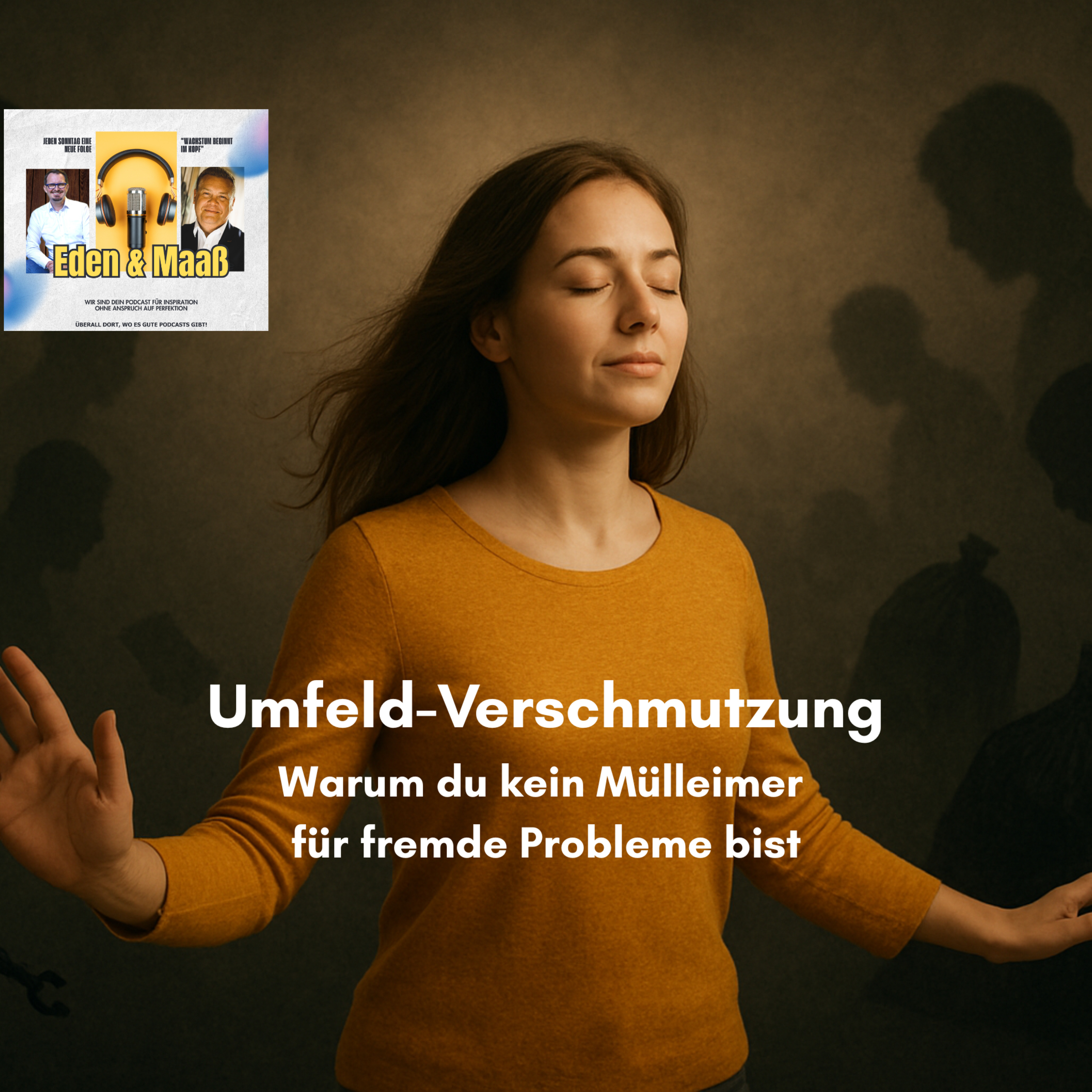 Umfeld-Verschmutzung - Warum du kein Mülleimer für fremde Probleme bist