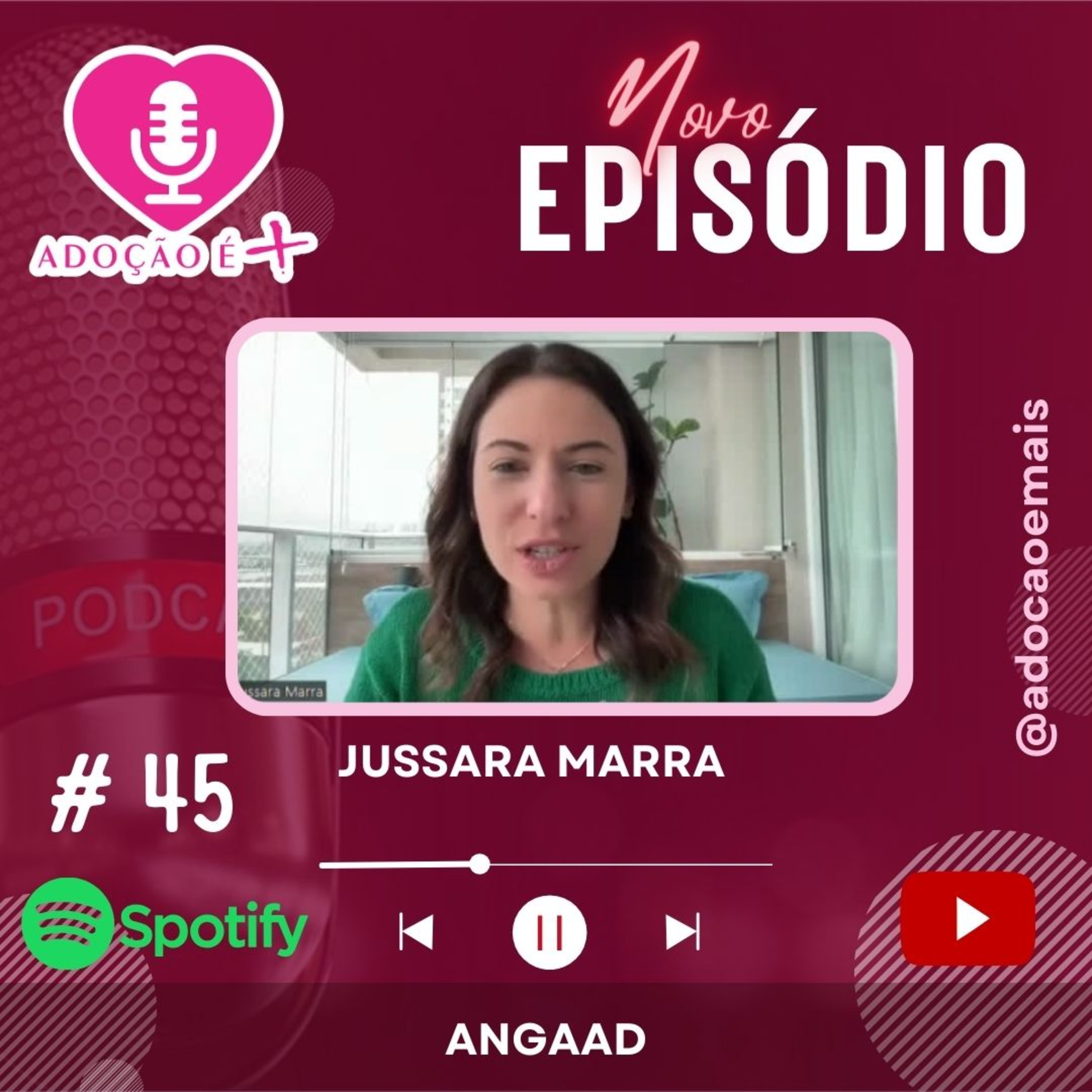 EP #45 - Entrevista com Jussara Marra | ANGAAD