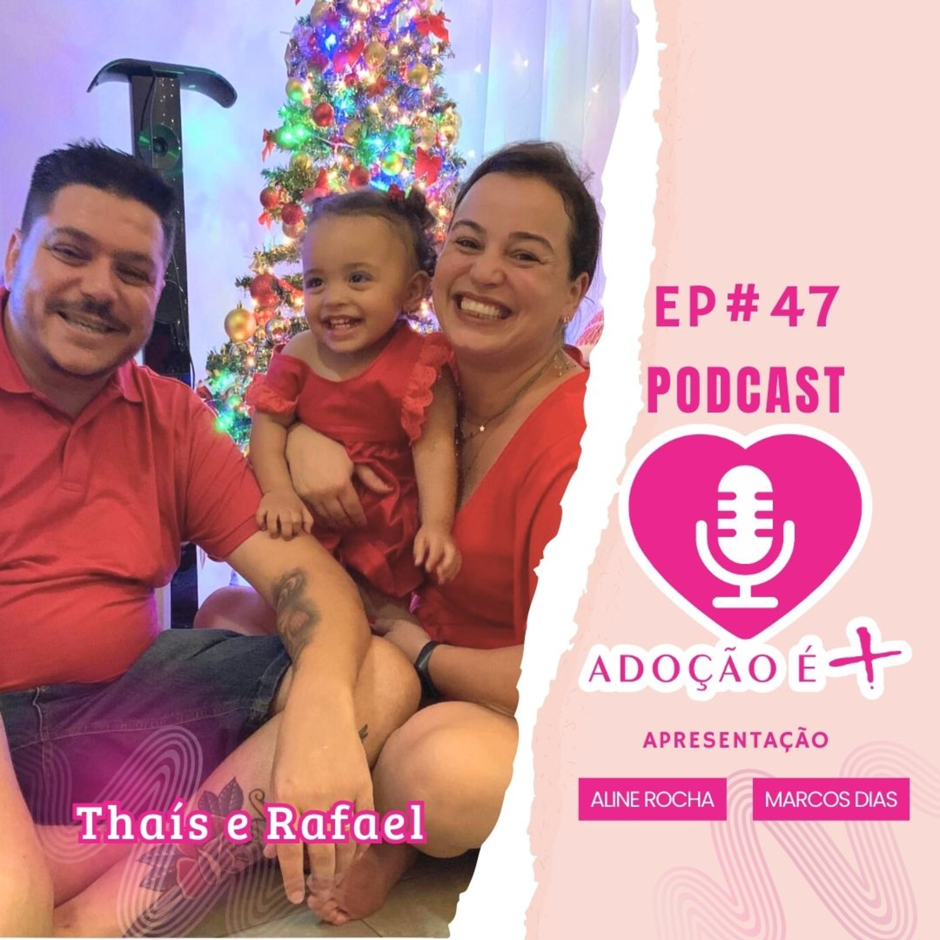 EP#47 - História de Thaís, Rafel e Radija
