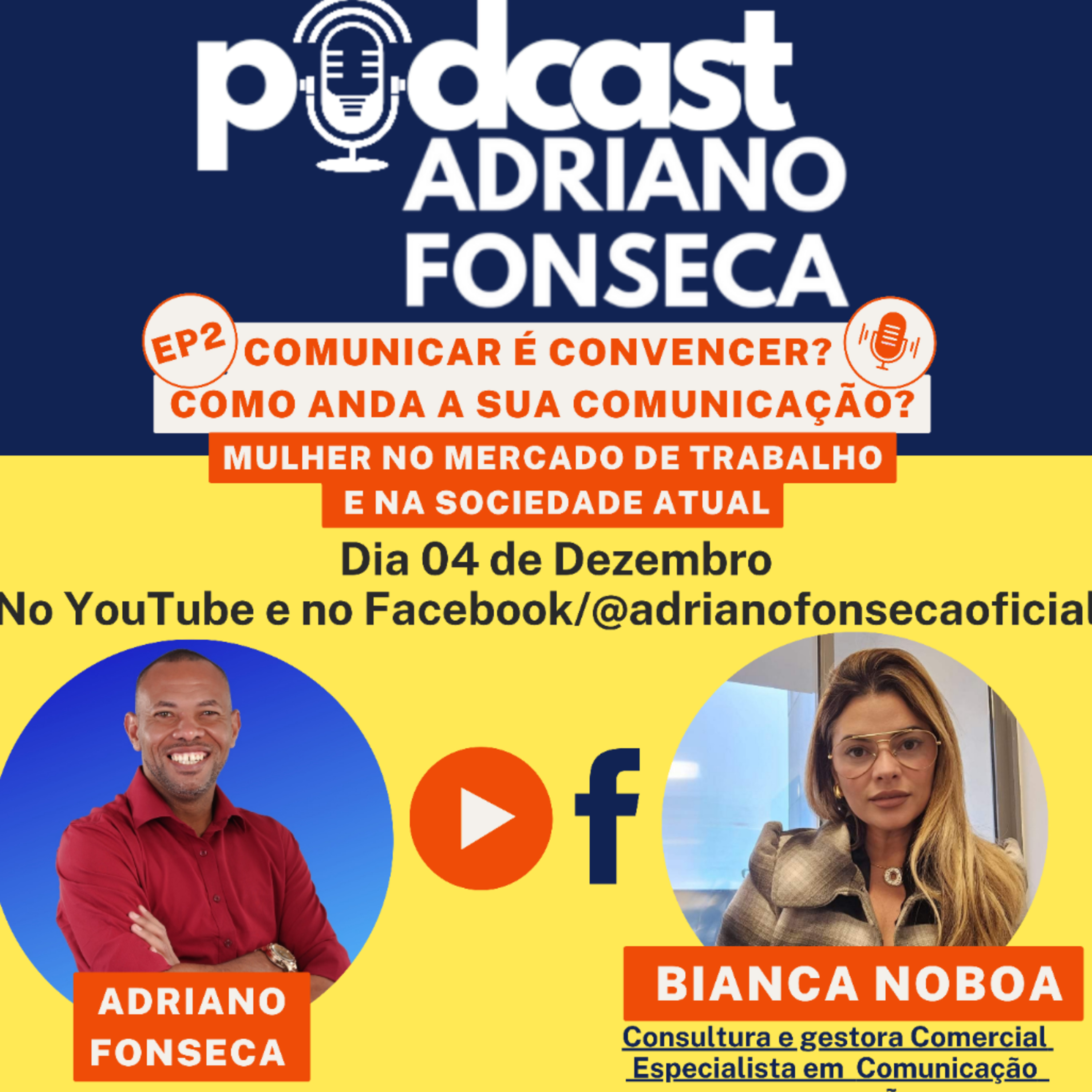Podcast Adriano Fonseca recebe Bianca Noboa falando sobre comunicação mulheres no mercado trabalho  episode artwork