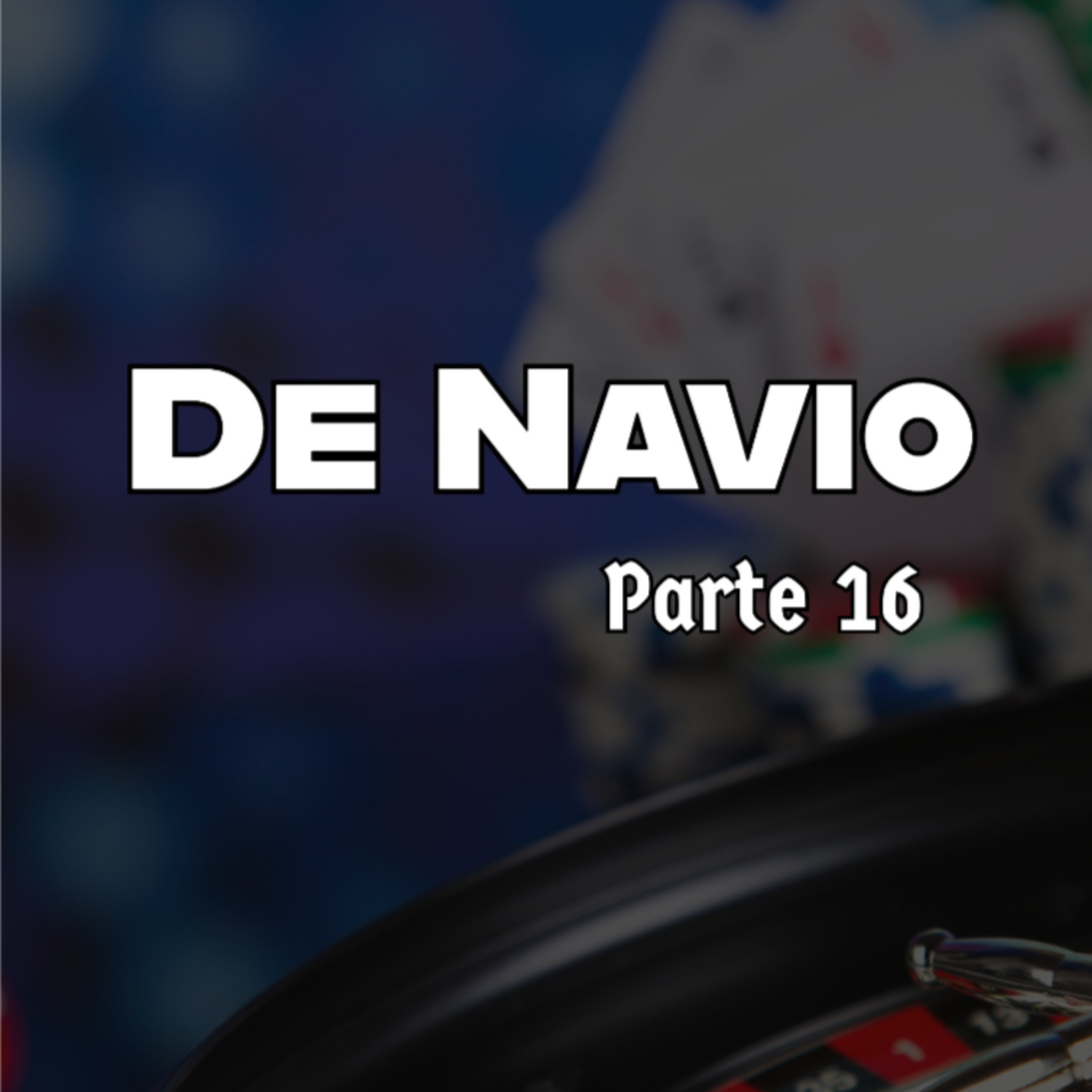 De Navio parte 16 episode artwork