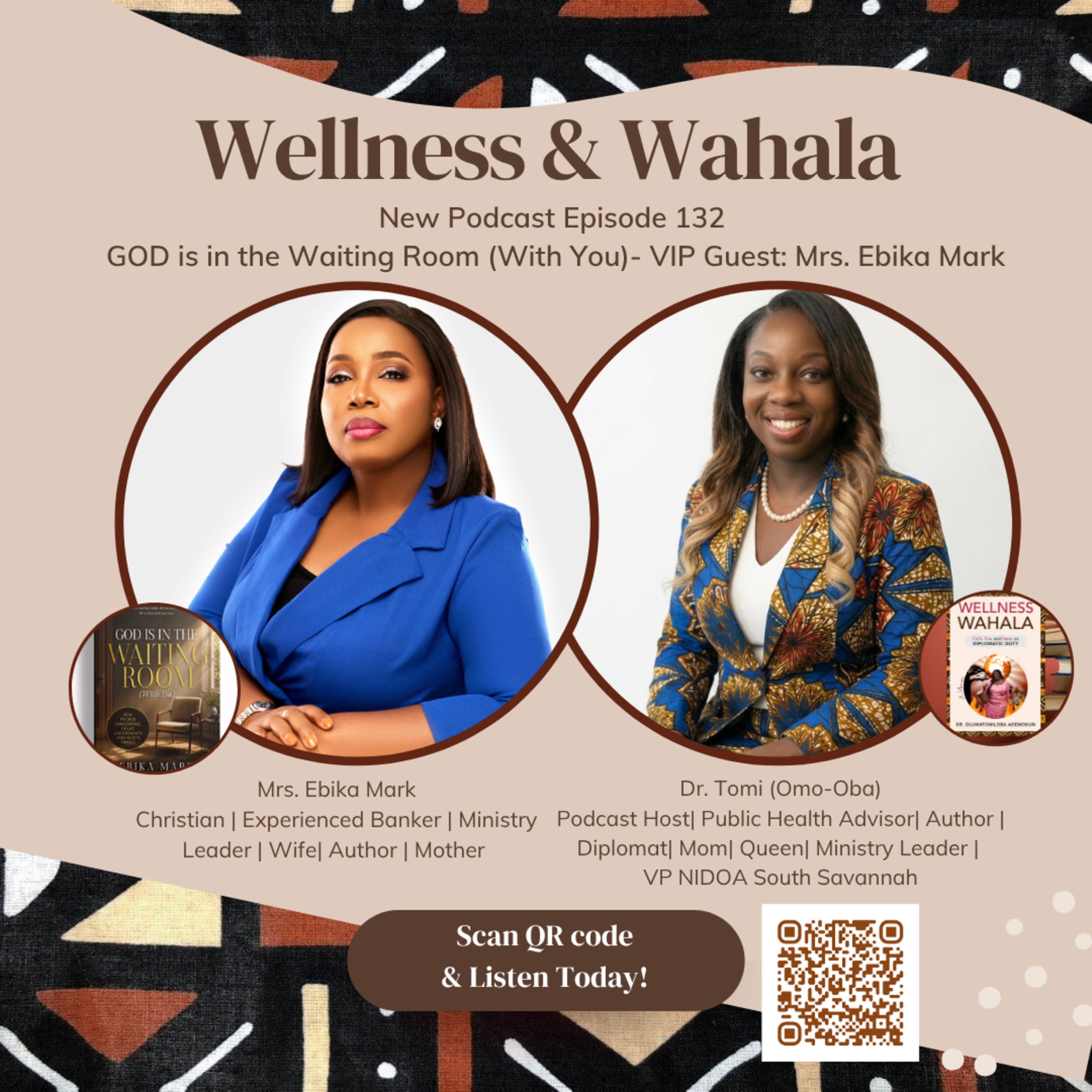 Episode 132: GOD is in the Waiting Room (With You)-VIP Guest: Mrs. Ebika Mark