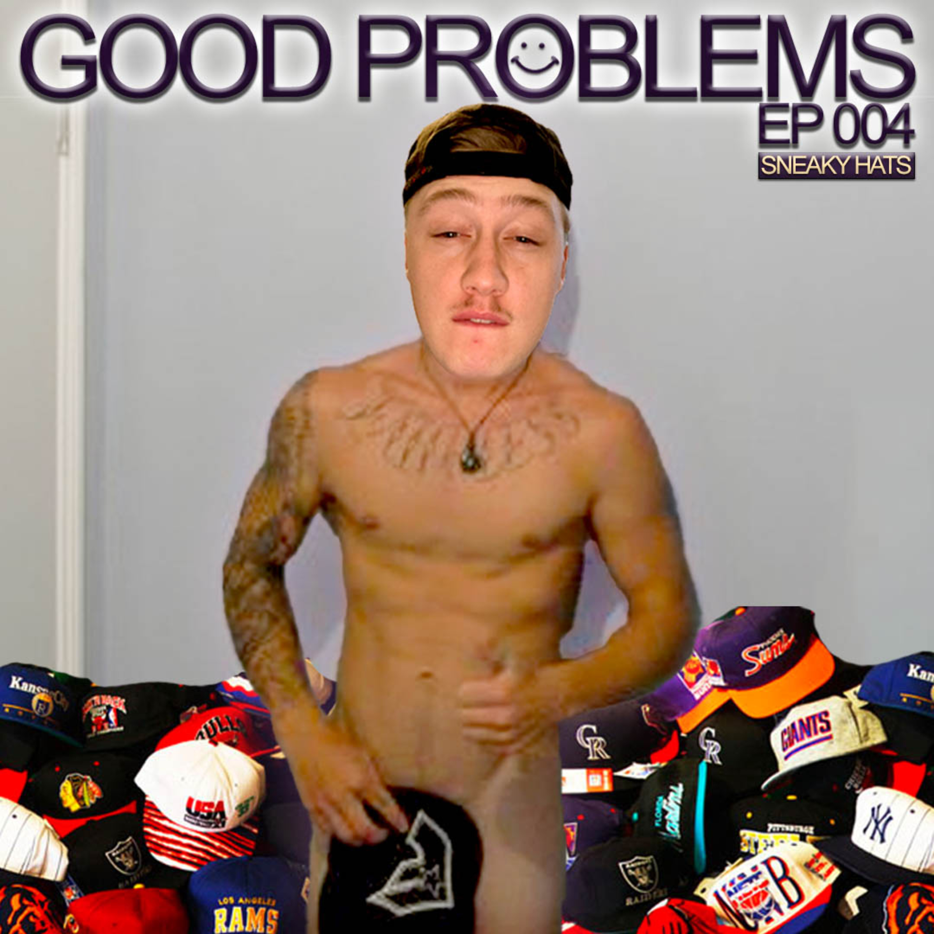Bring Back The Sneaky Hat! | Good Problems Podcast Ep #004 episode artwork