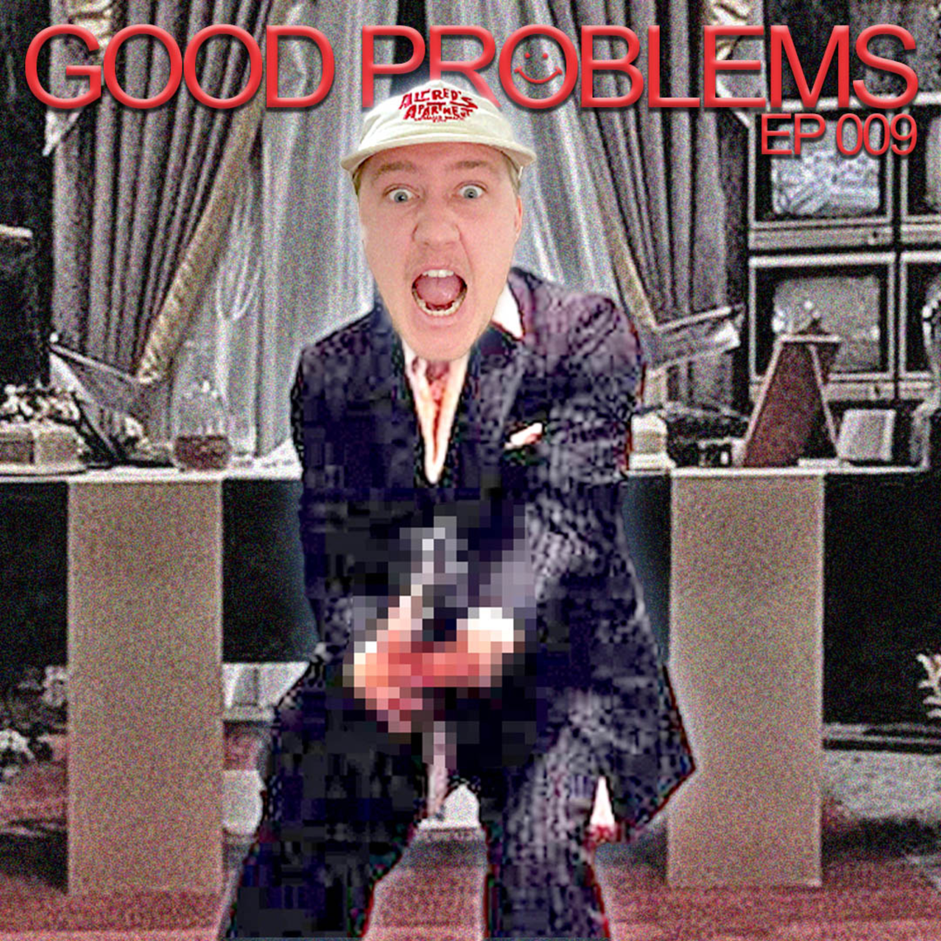 Say Hello To My Little Friend! | Good Problems #009 episode artwork