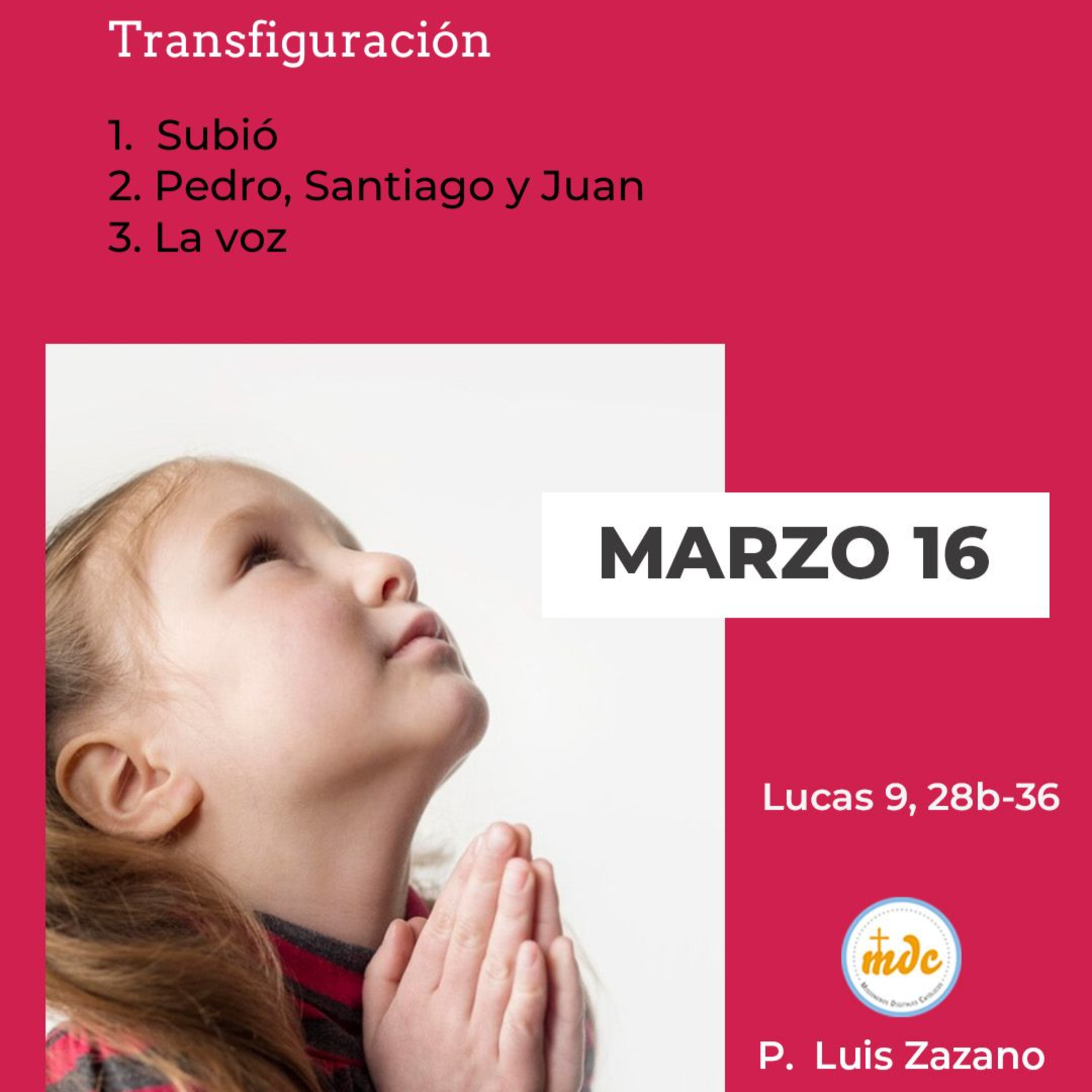 Lucas 9, 28b- 36: Transfiguración
