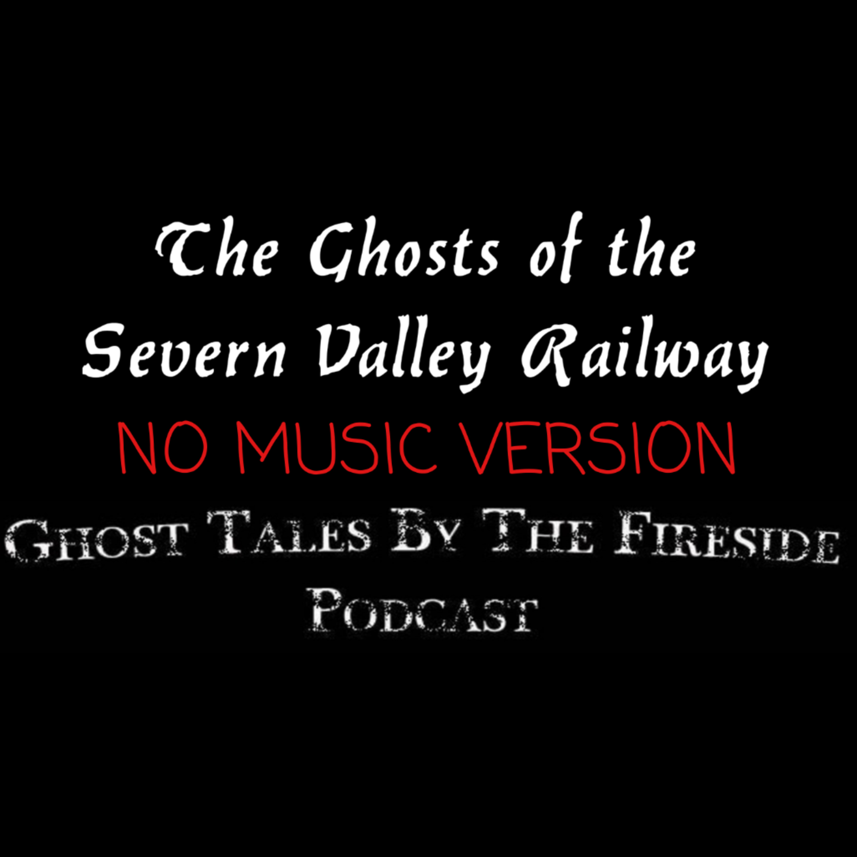 NO MUSIC - The Ghosts of the Severn Valley Railway