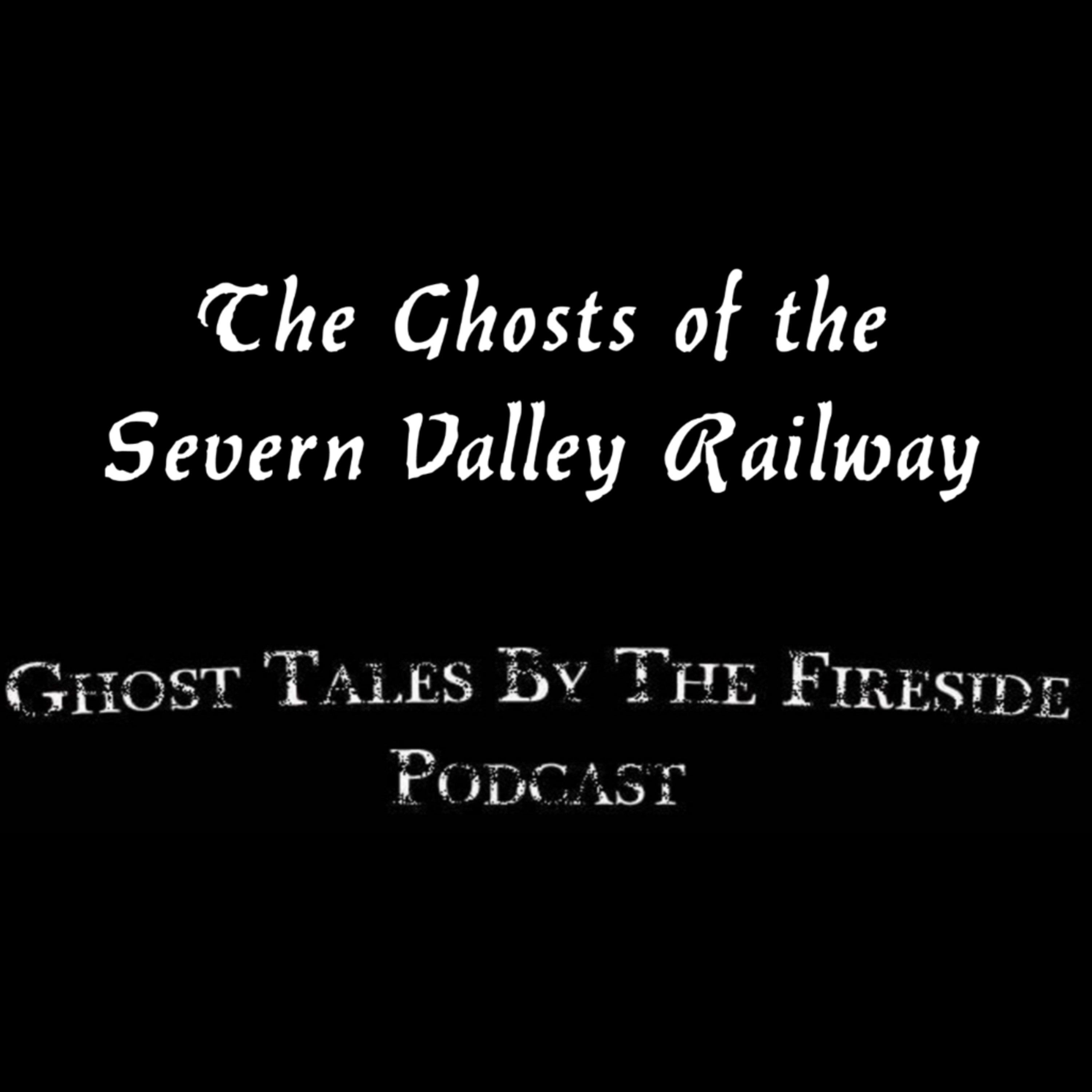The Ghosts of the Severn Valley Railway