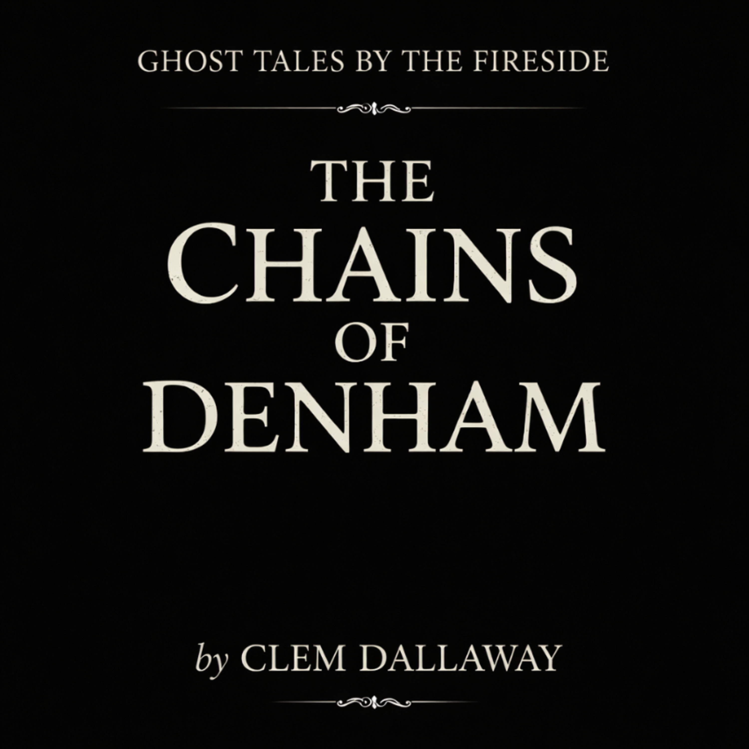 The Chains of Denham - The Witch, The Well, and the Dead
