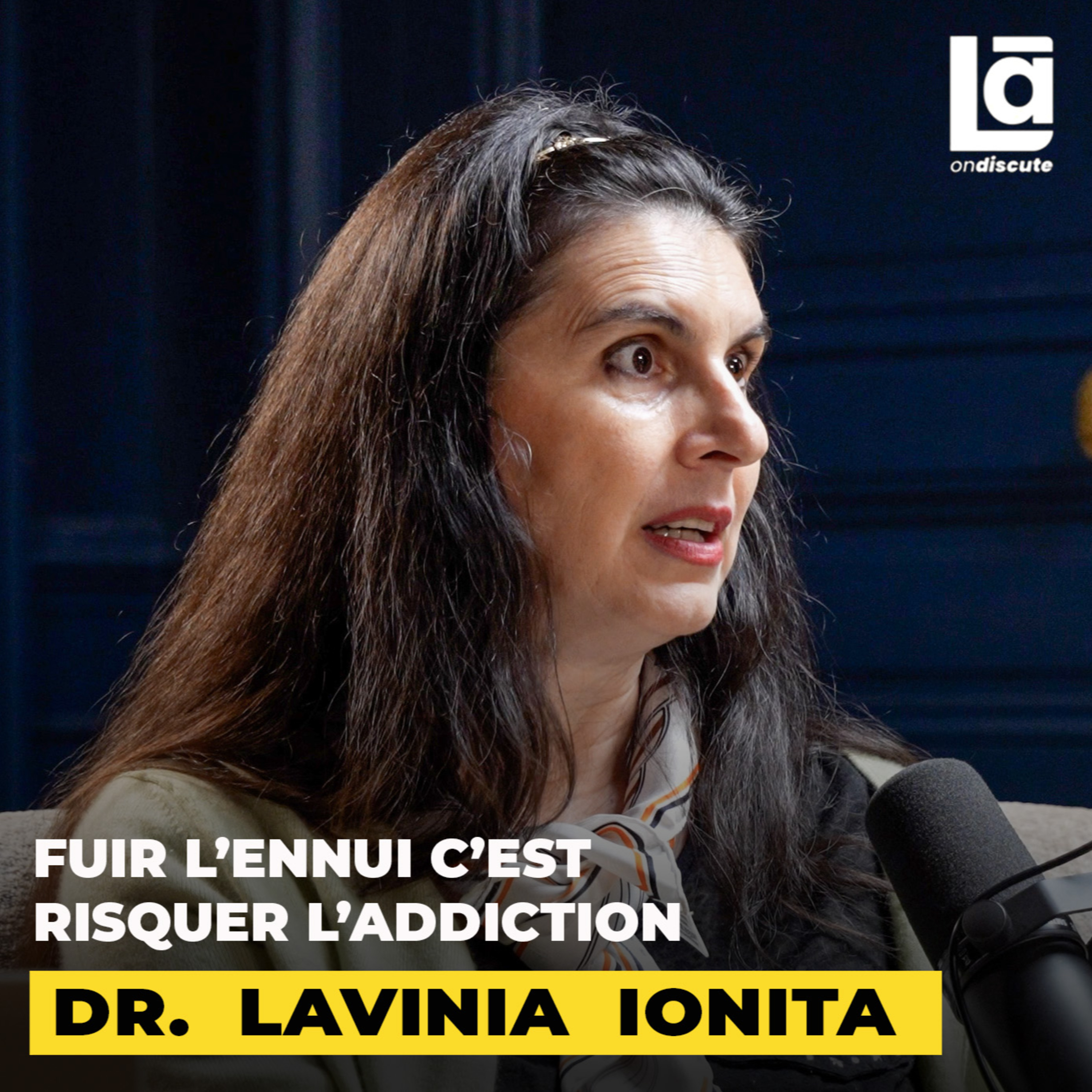 66# Dr. Lavinia Ionita - Addictologue : L'addiction est un phénomène de société (et personne ne s’en rend compte)