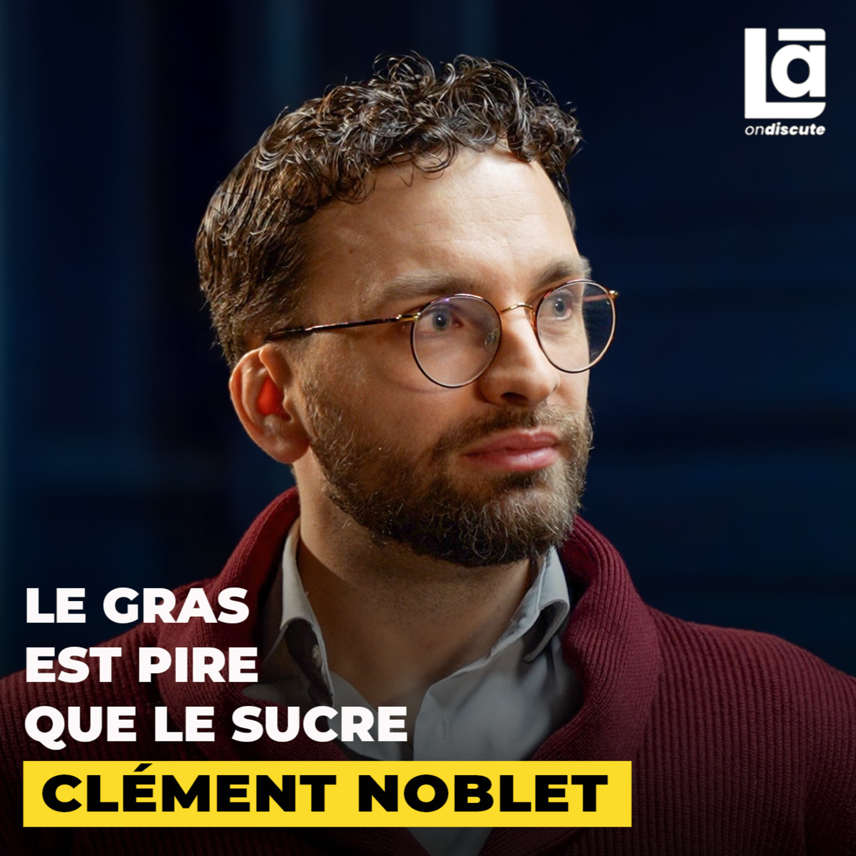 #73 Clément Noblet - Diététicien et nutritionniste : les graisses saturées sont un danger pour votre santé