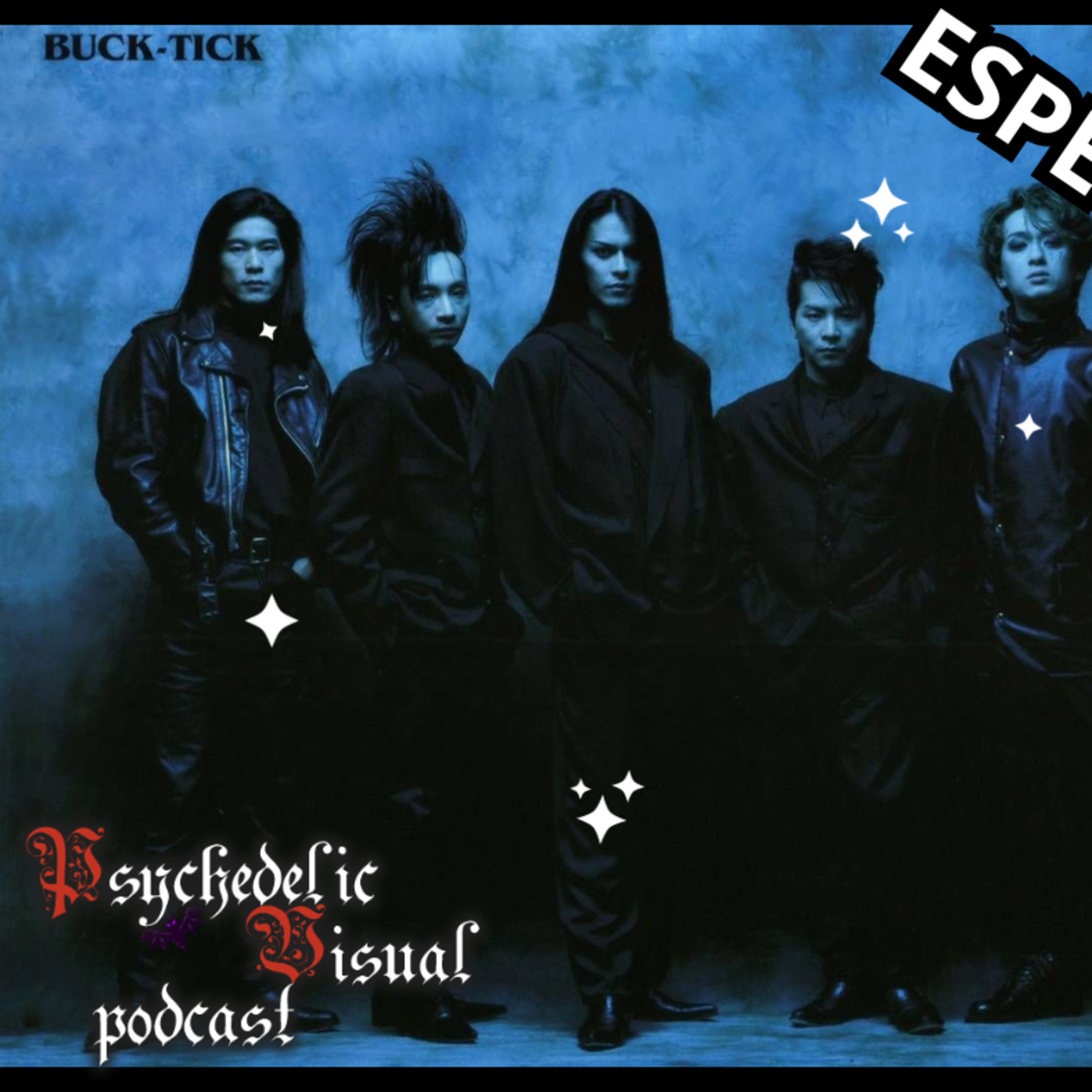 Especial de Buck-Tick - T2E10 - Psychedelic Visual Podcast episode artwork