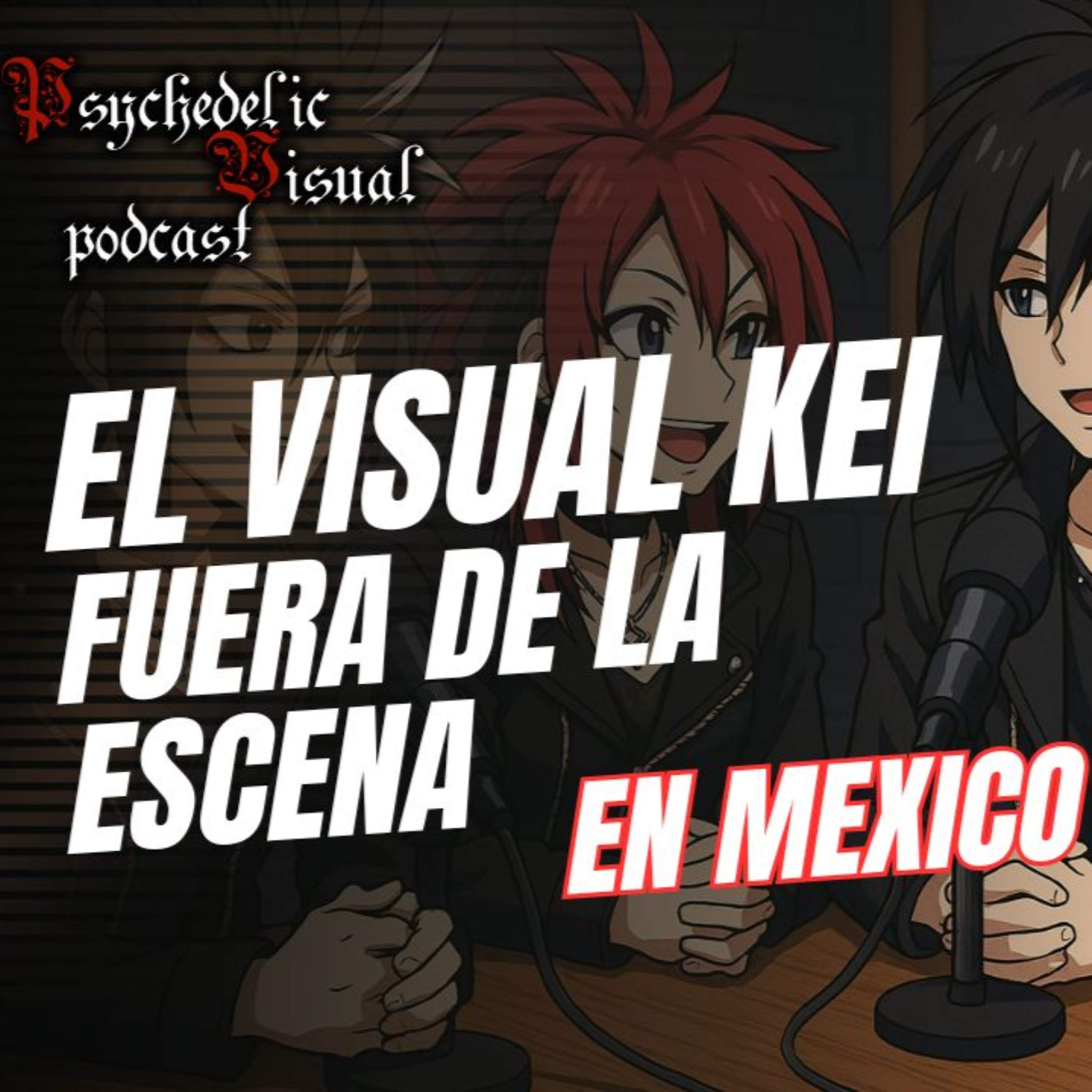 El Visual kei fuera de la escena en Mexico -T4E12- Psychedelic Visual Podcast episode artwork