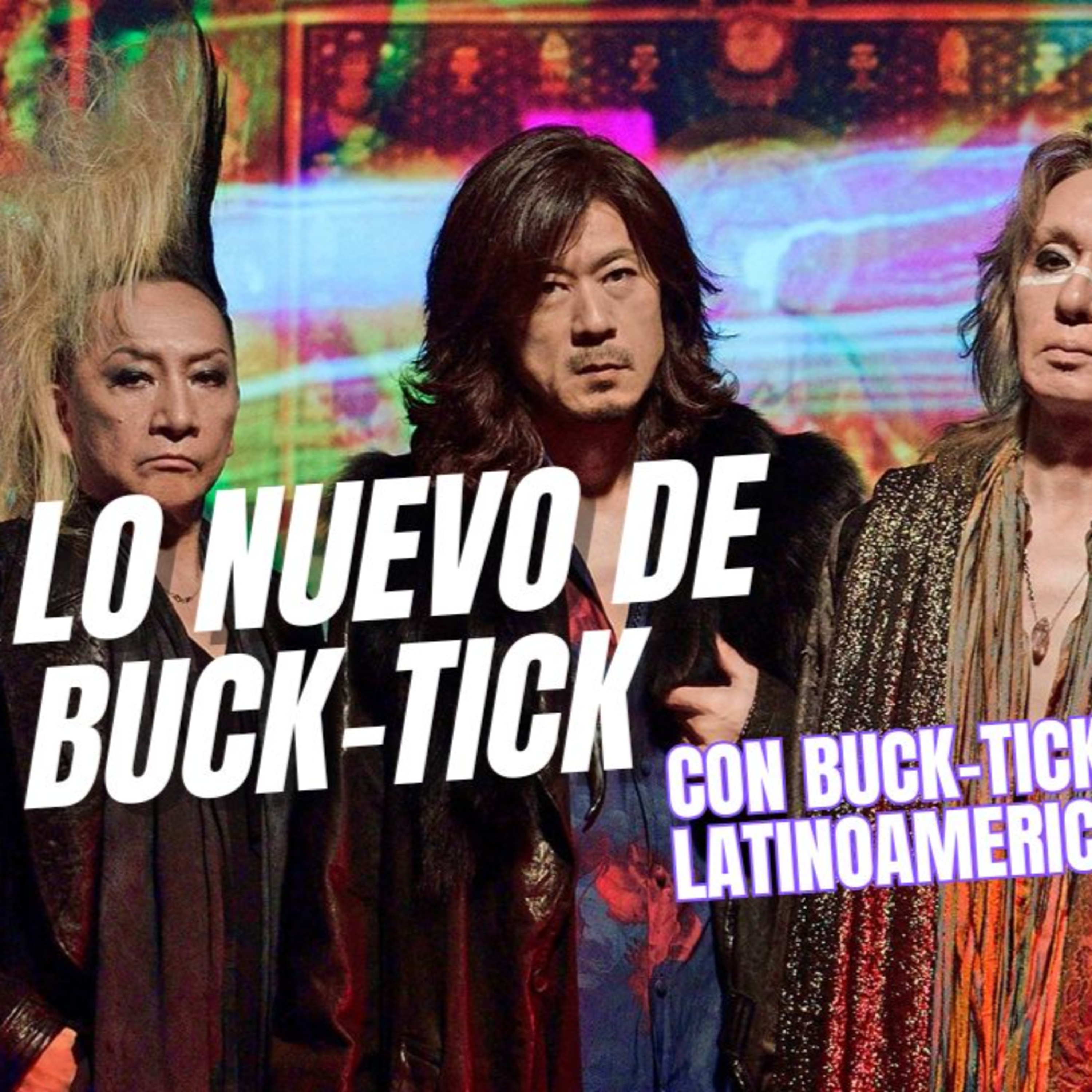 Lo nuevo de Buck-Tick - T4E21 - Psychedelic Visual Podcast episode artwork