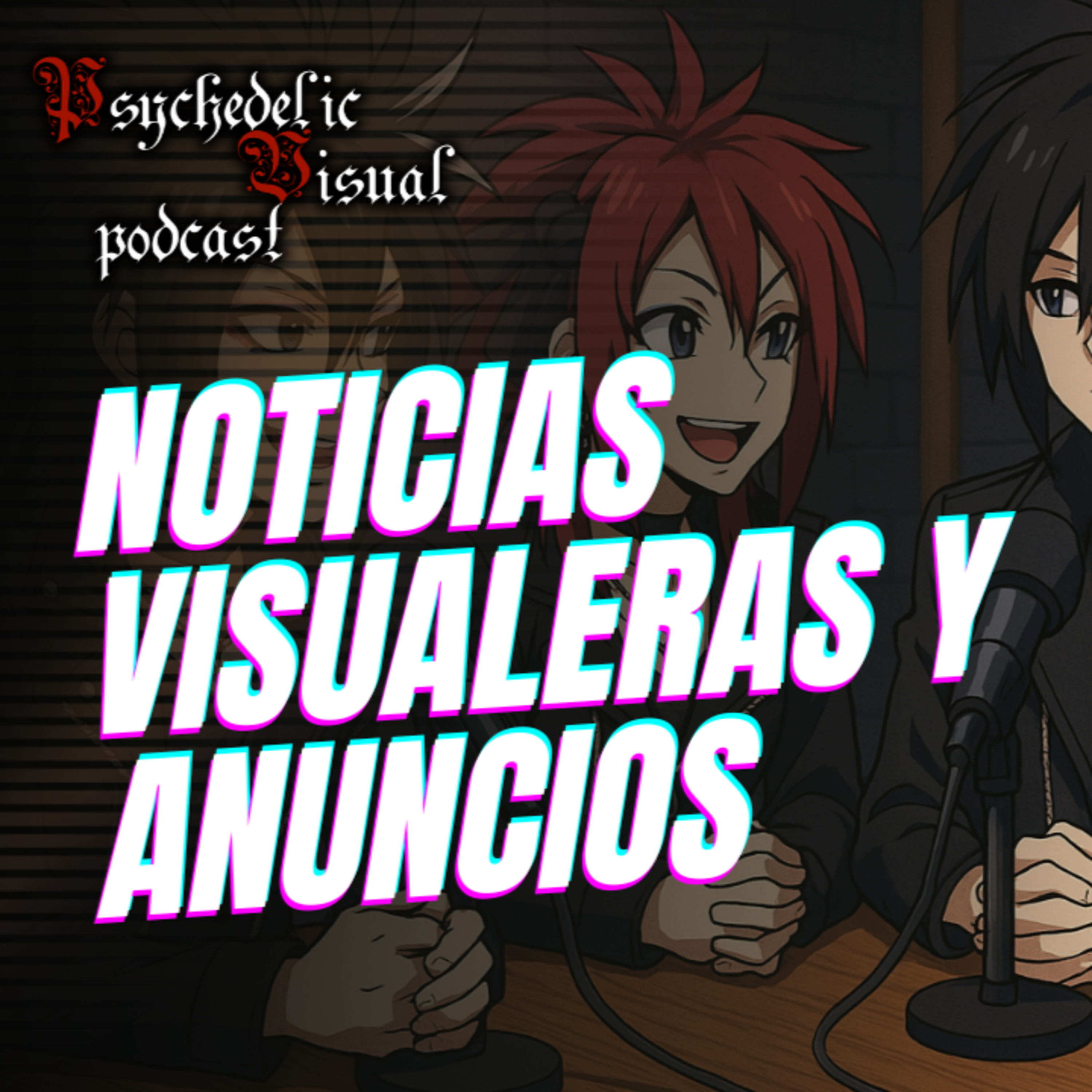 Noticias Visualeras y Anuncios - T5E11 - Psychedelic Visual Podcast episode artwork