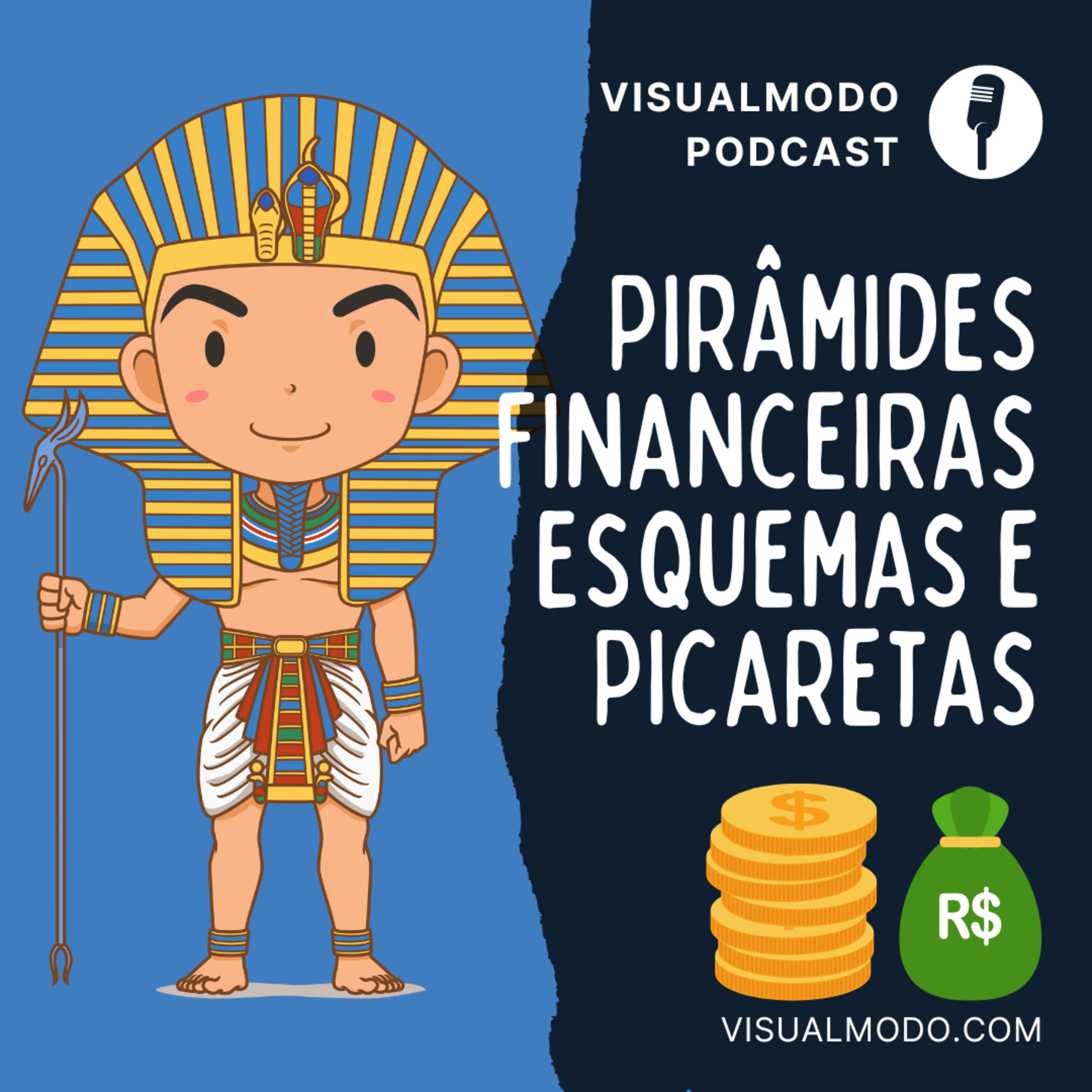 Pirâmides Financeiras, Esquemas e Picaretas (Ouça e Fique Rico #SQN) - Visualmodo Podcast #58 🎙 episode artwork
