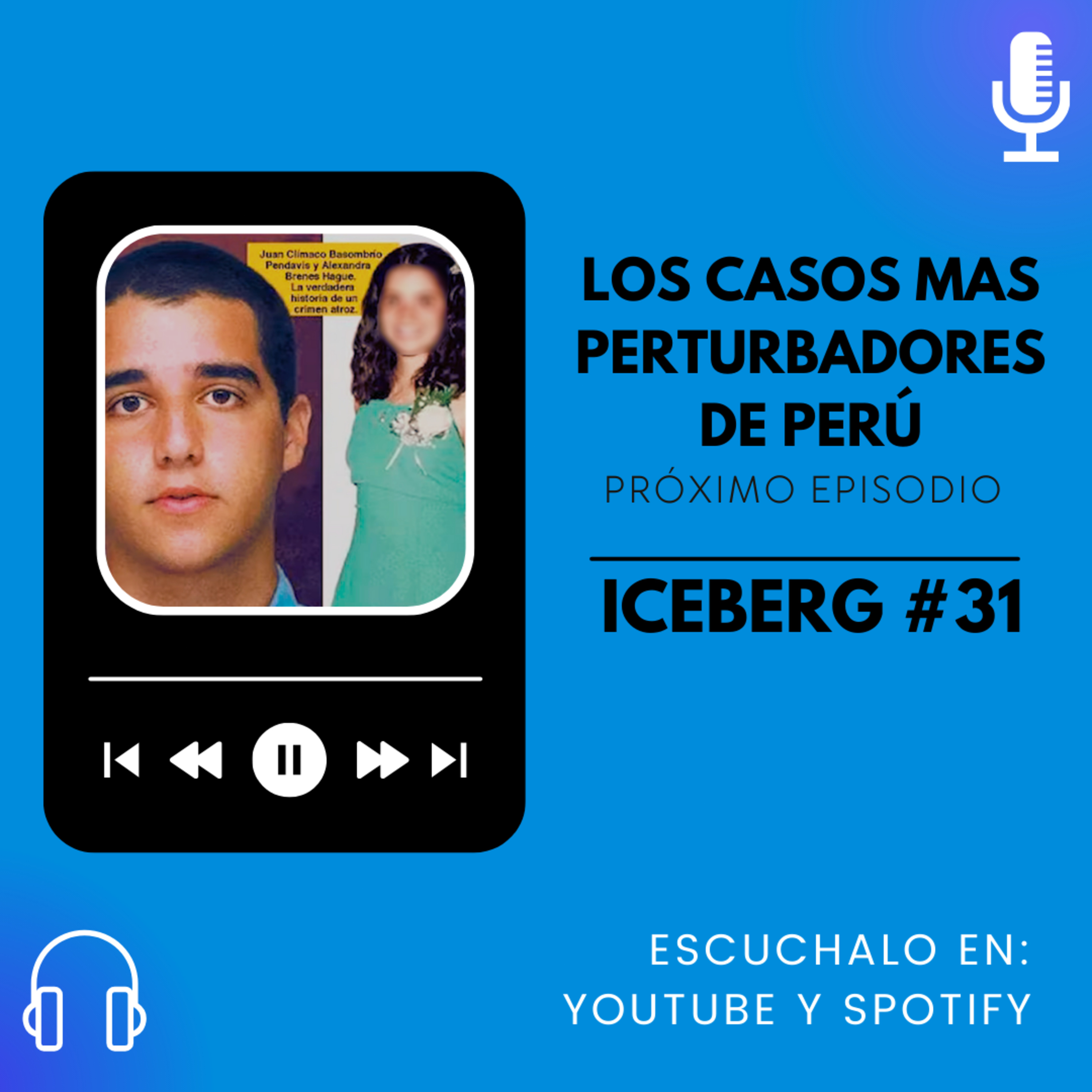 EL ICEBERG DE LOS CASOS MAS PERTURBADORES DE PERÚ | JDI #31 | La maldad humana en su máxima expresión episode artwork