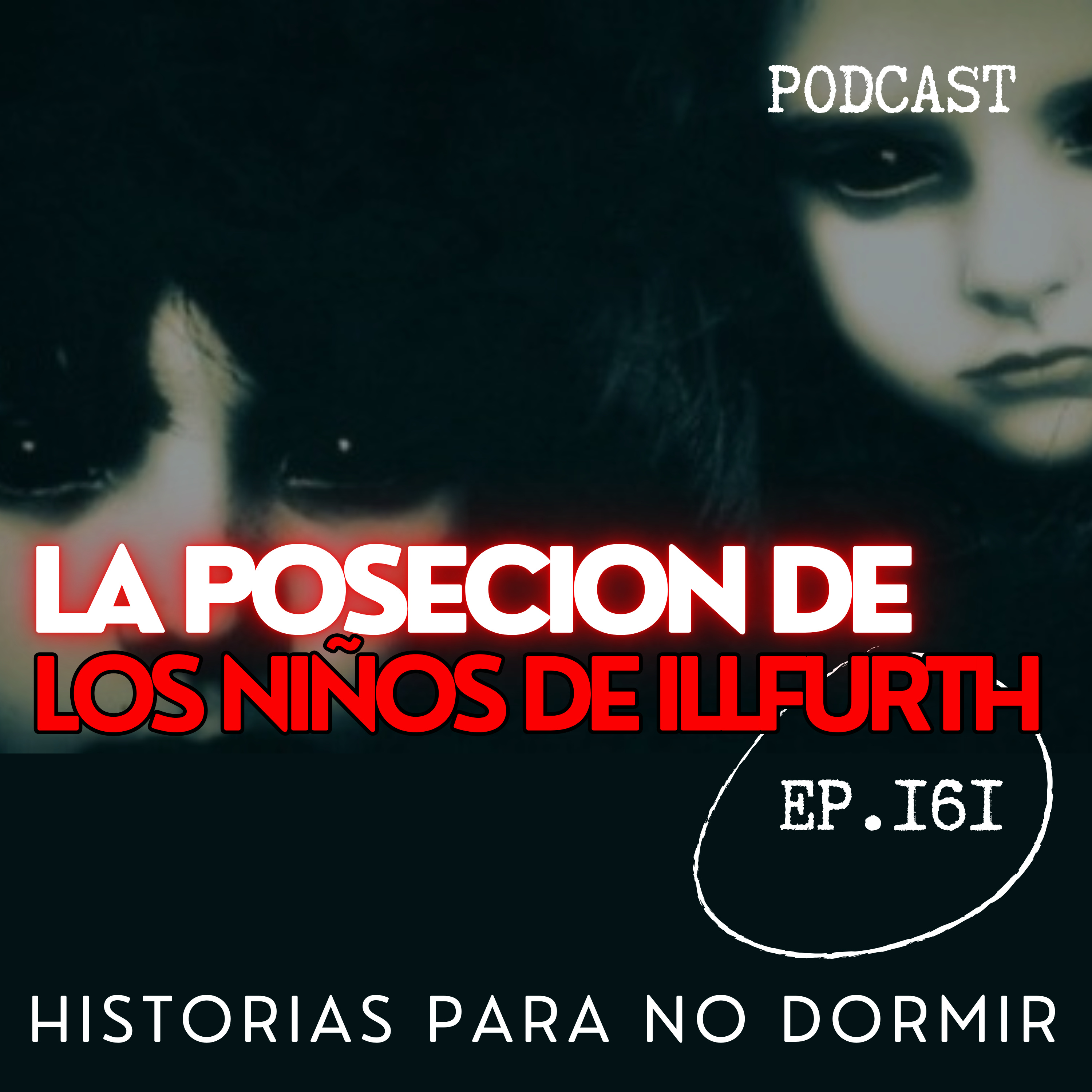 HISTORIAS PARA NO DORMIR #161 | LA POSESIÓN DE LOS NIÑOS DE FILLGURTH | "Este no es el final" episode artwork