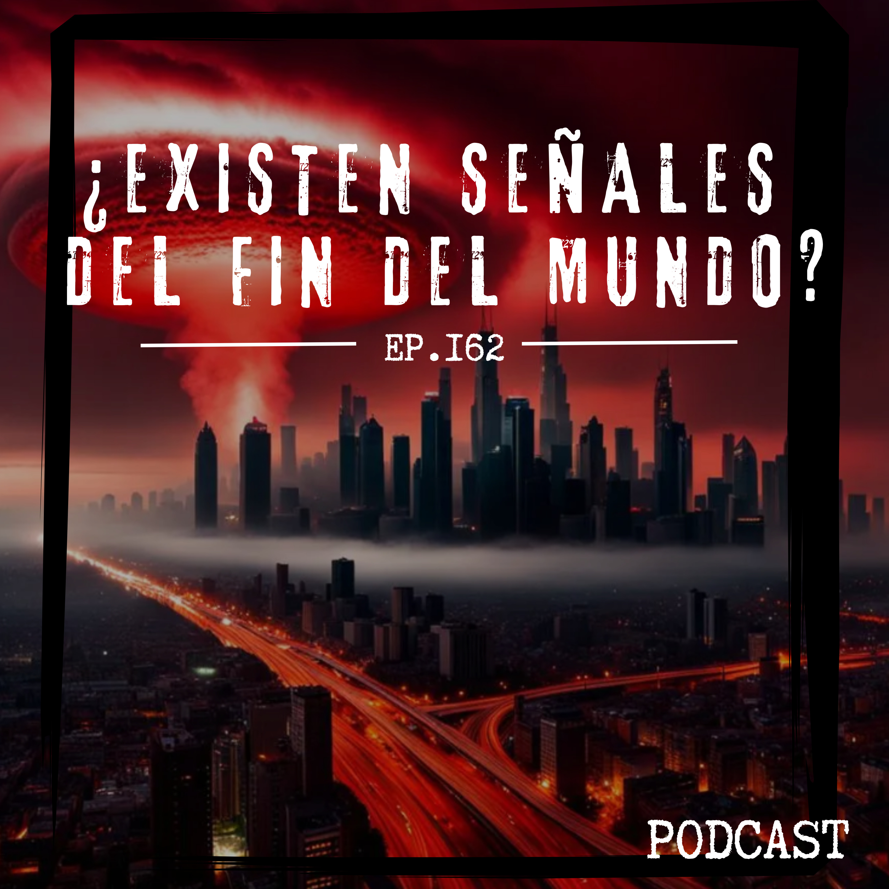 HISTORIAS PARA NO DORMIR #162 | ¿EXISTEN SEÑALES DEL FIN DEL MUNDO? | Mas de las que crees episode artwork
