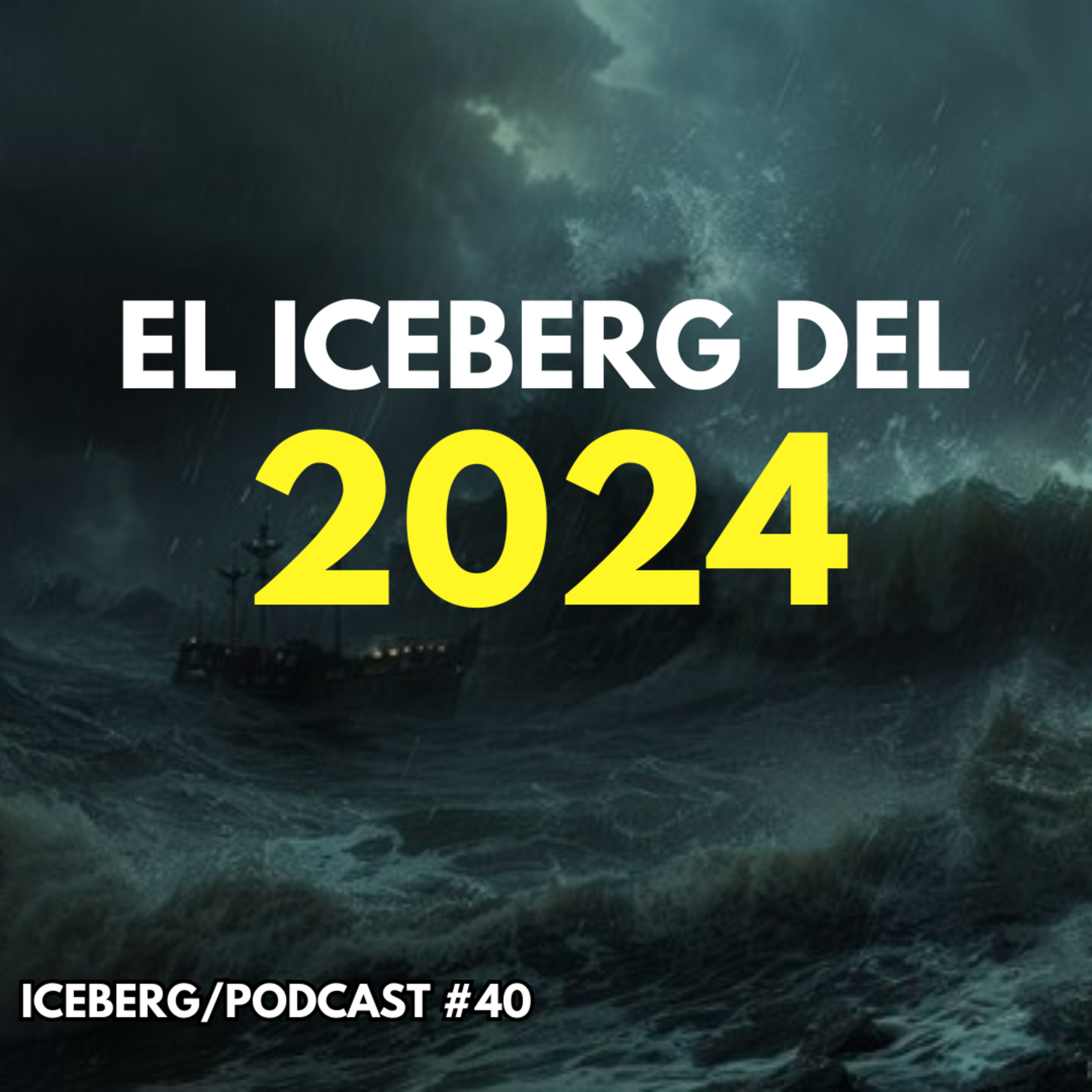 EL ICEBERG DEL 2024 | JDI #40 | El ultimo Iceberg del año
