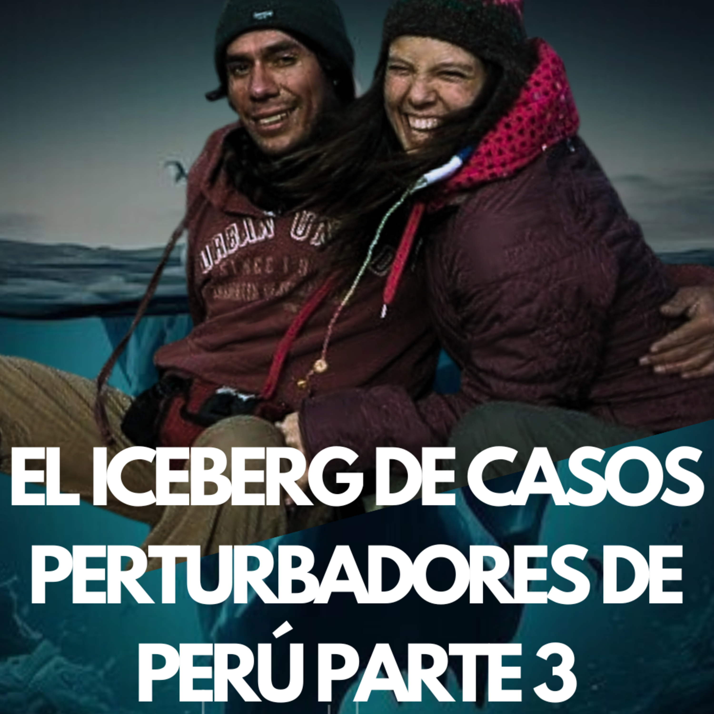 EL ICEBERG DE LOS CASOS MAS PERTURBADORES DE PERÚ PARTE 3 | JDI #43 | Cada ves se pone peor