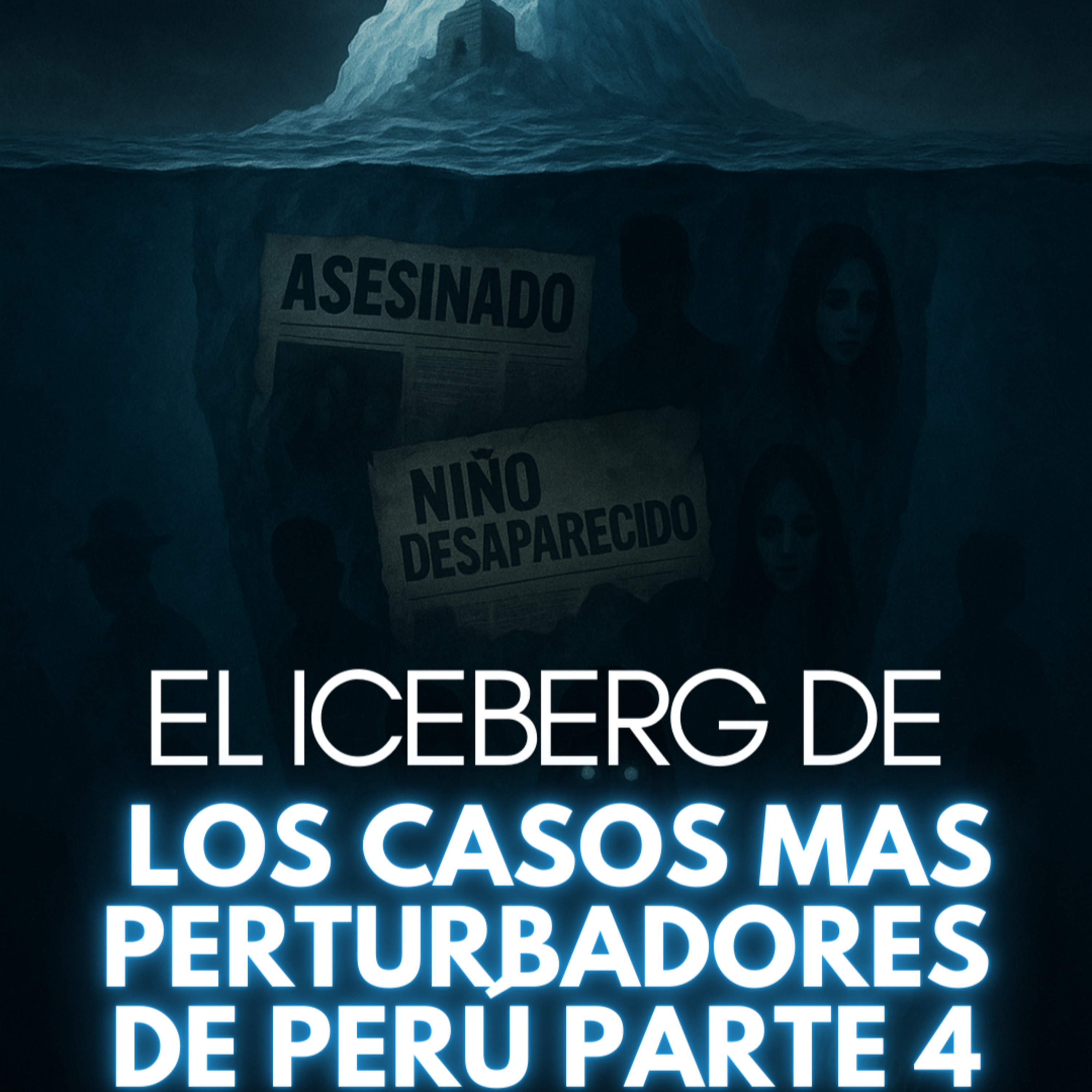 EL ICEBERG DE LOS CASOS MAS PERTURBADORES DE PERÚ PARTE 4 | JDI #52 | Se puede ir mas profundo
