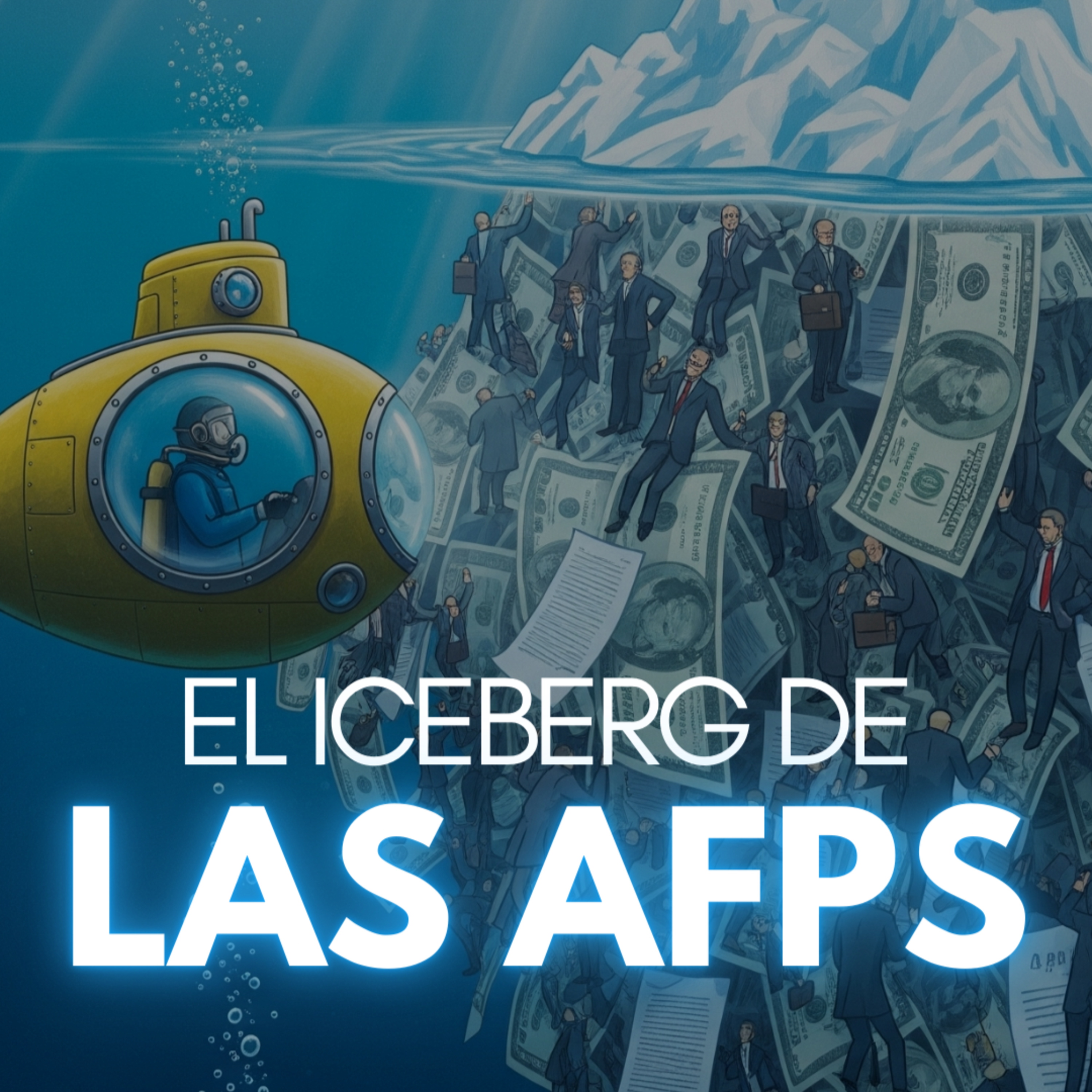 Iceberg de las AFPs | JDI #56 | Corrupción, abusos y secretos del sistema de pensiones