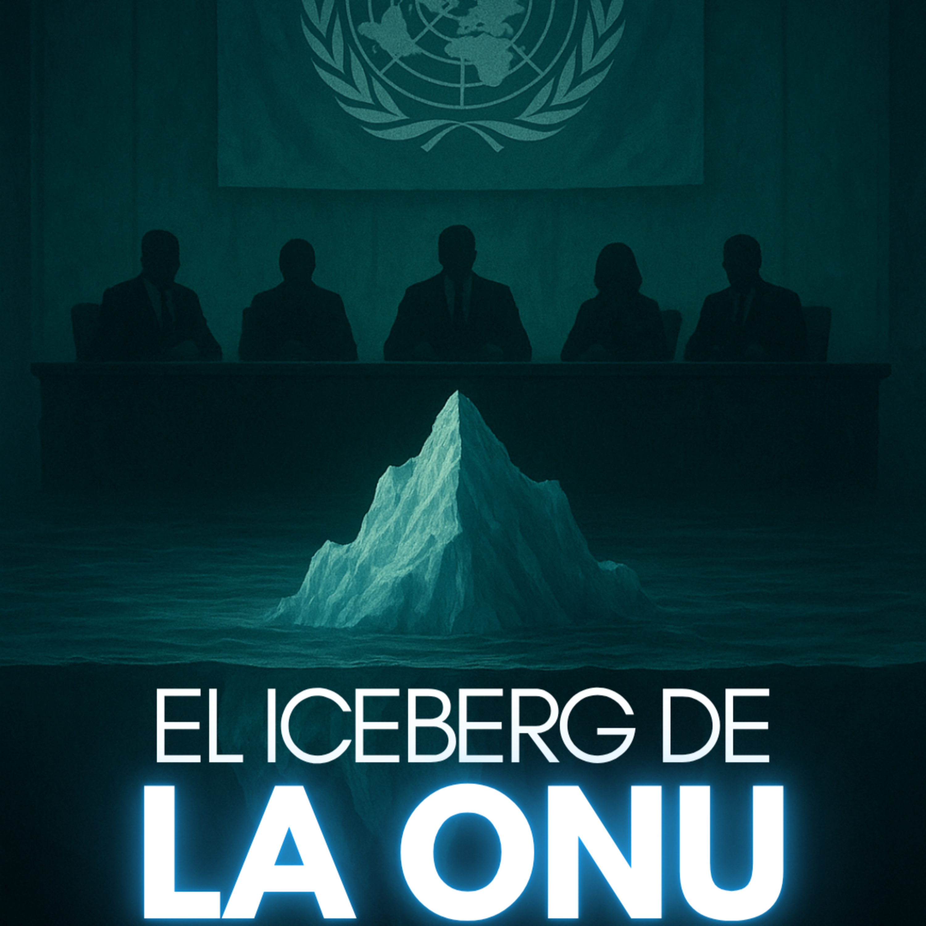 El Iceberg de la ONU | JDI #58 | secretos, escándalos y conspiraciones ocultas