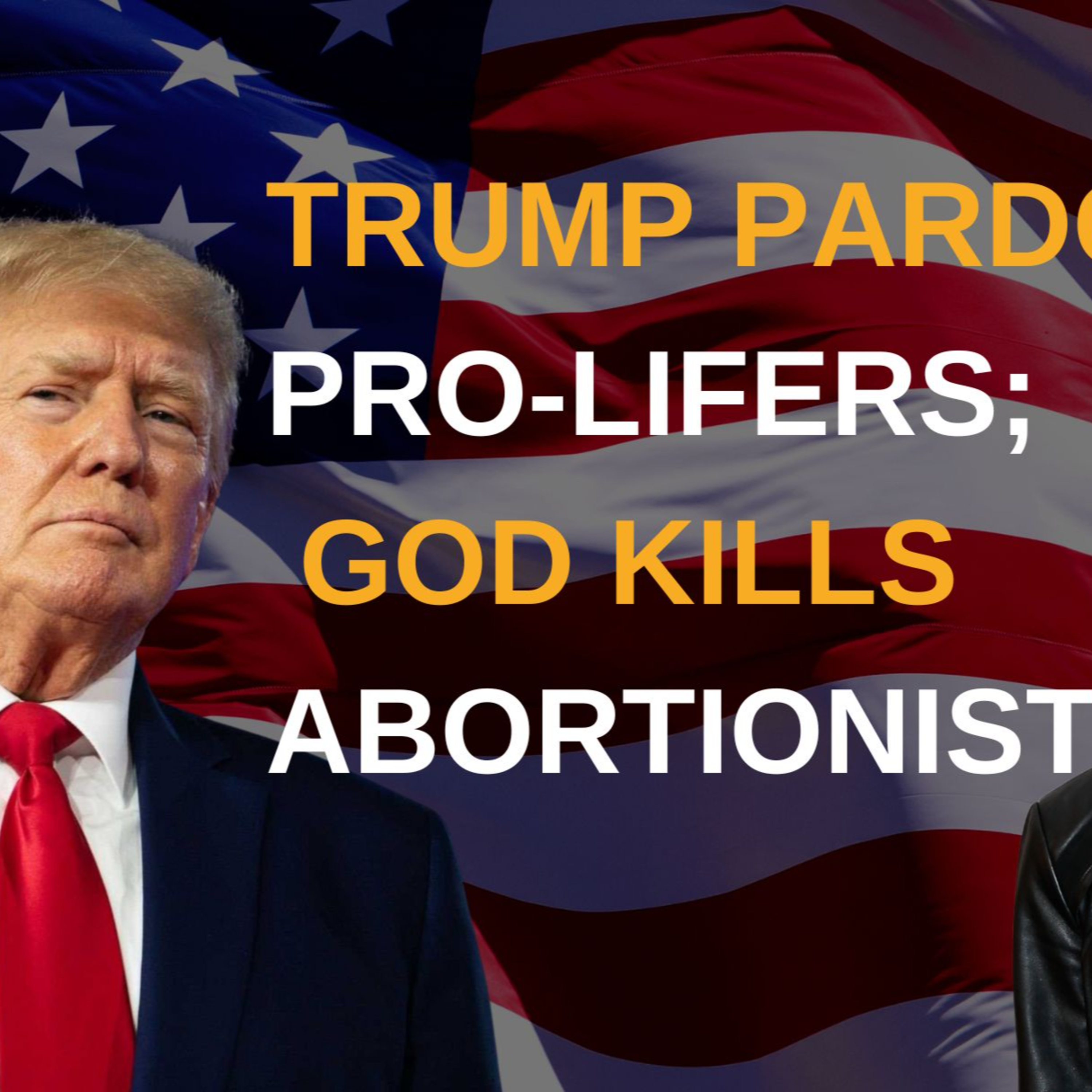 Trump Pardons Pro-Lifers; God Kills Abortionist? (Seeking to Understand Imprecatory Psalms) episode artwork