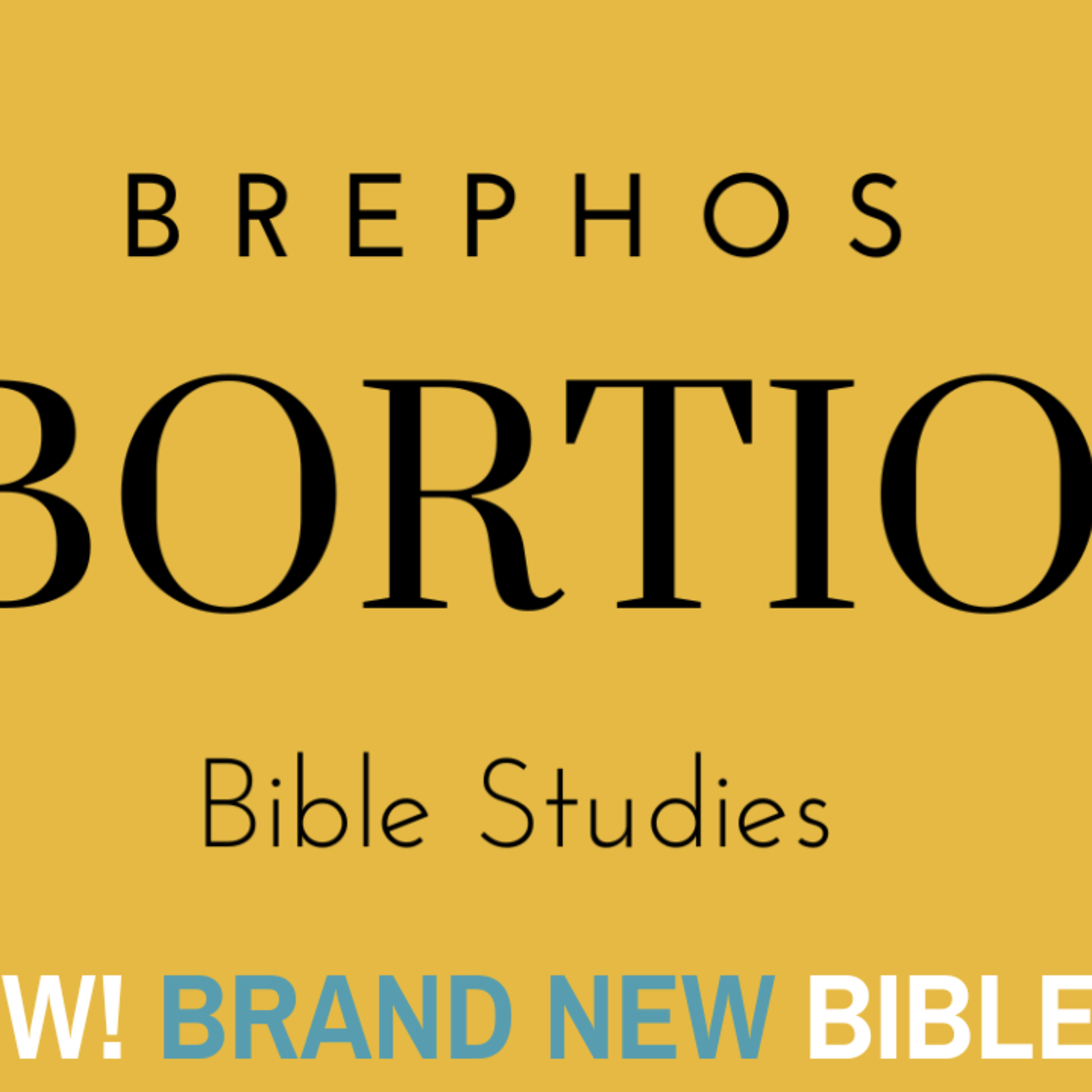 OUT NOW! Brand New Bible Studies on Abortion episode artwork