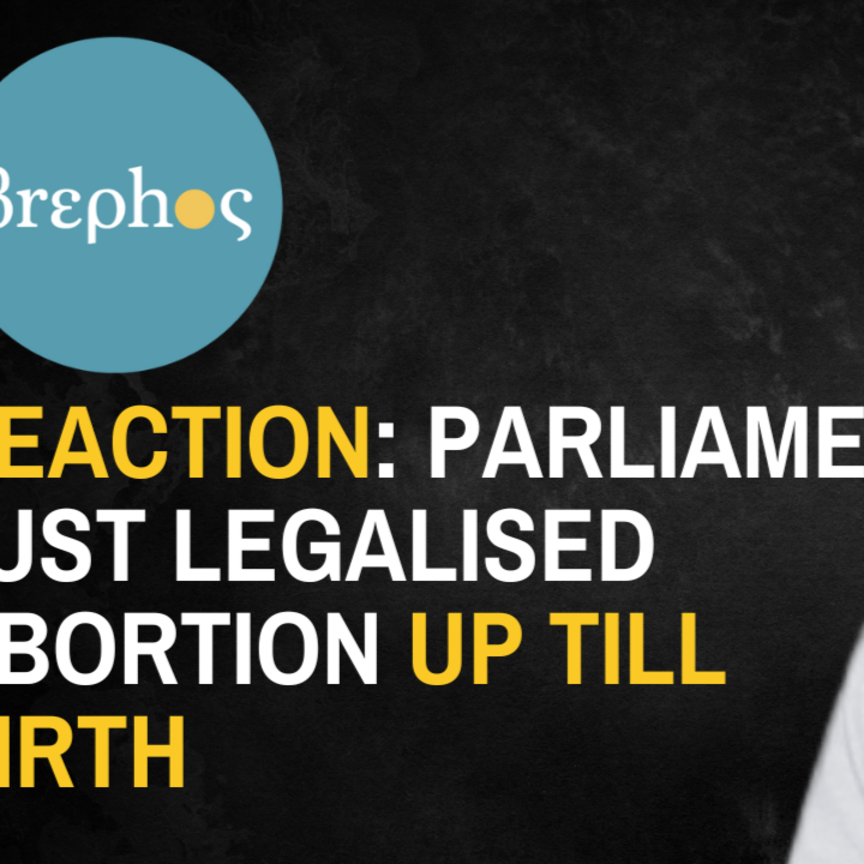 Reaction: Parliament Just Legalised Abortion Up Till Birth