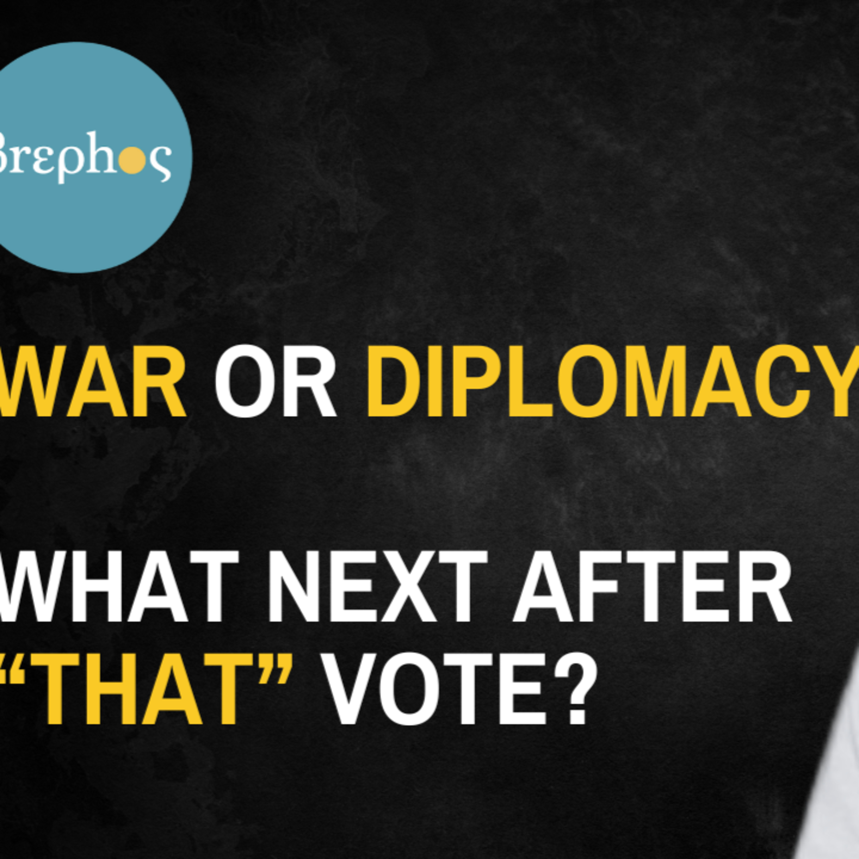 War or Diplomacy? What Next After "That" Vote? episode artwork