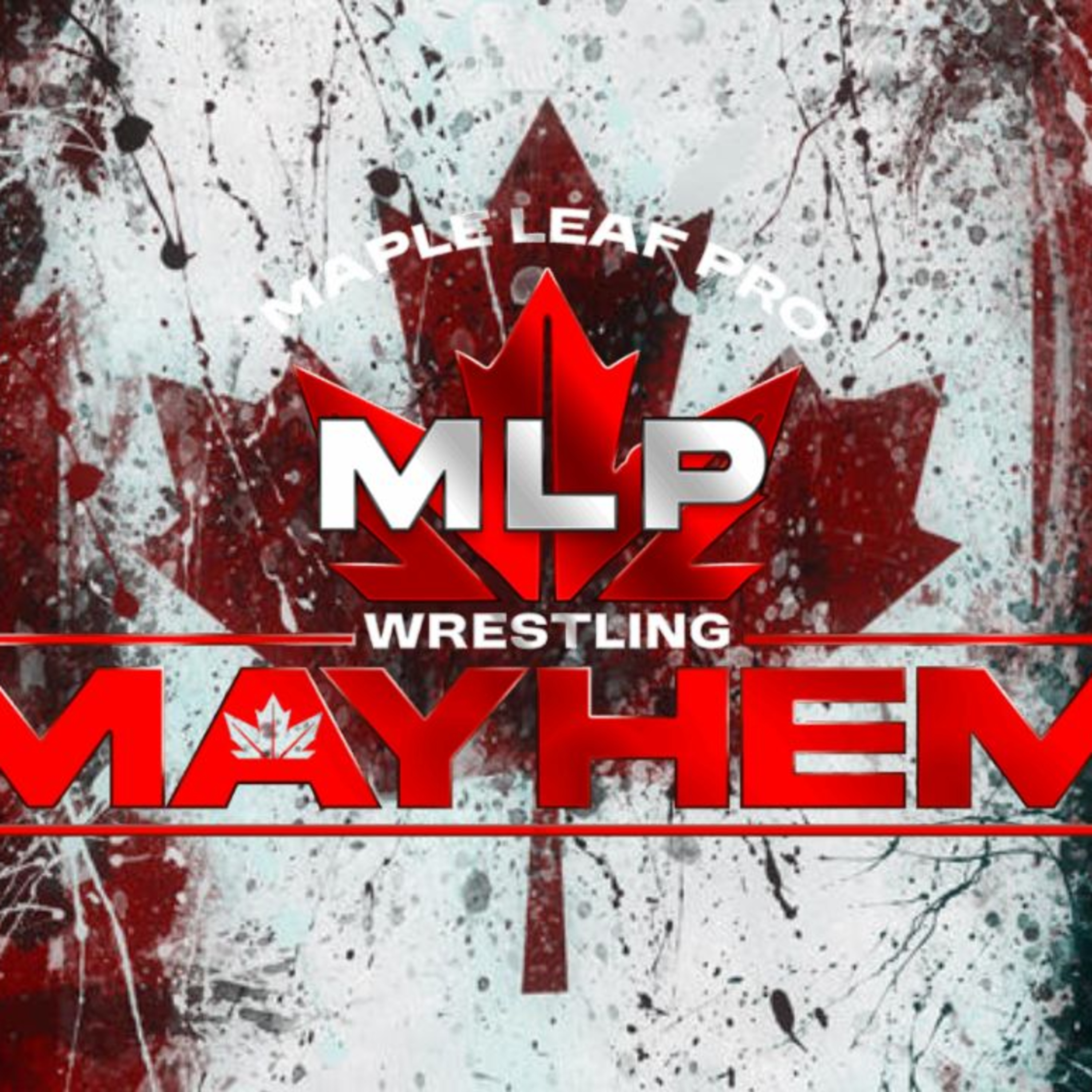 MLP MAYHEM Debut Details, Exciting News For CANADIAN Wrestling Fans : OFF THE CUFF episode artwork