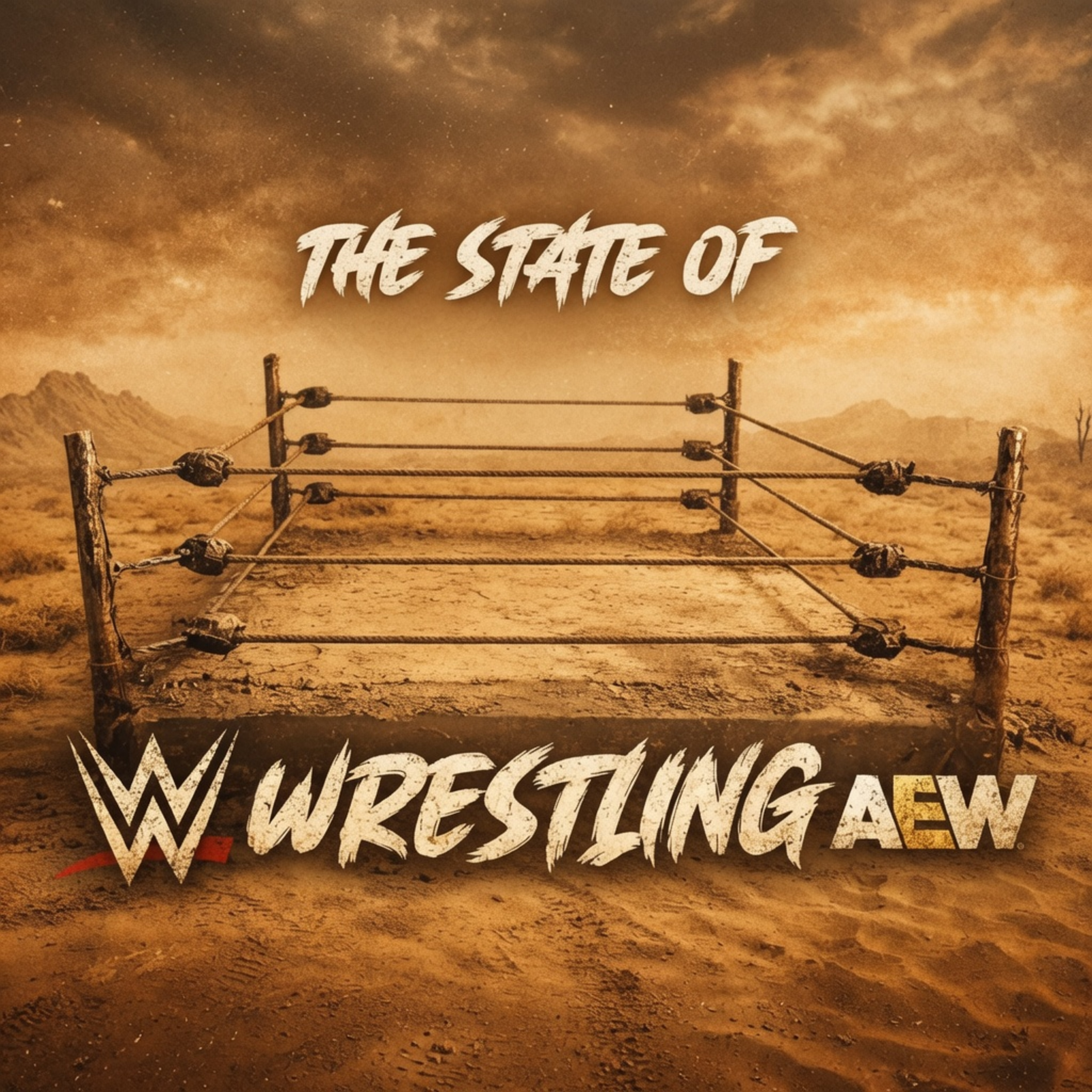 THE WWE / AEW WAR IS ONLY GETTING BETTER : THE STATE OF WRESTLING episode artwork