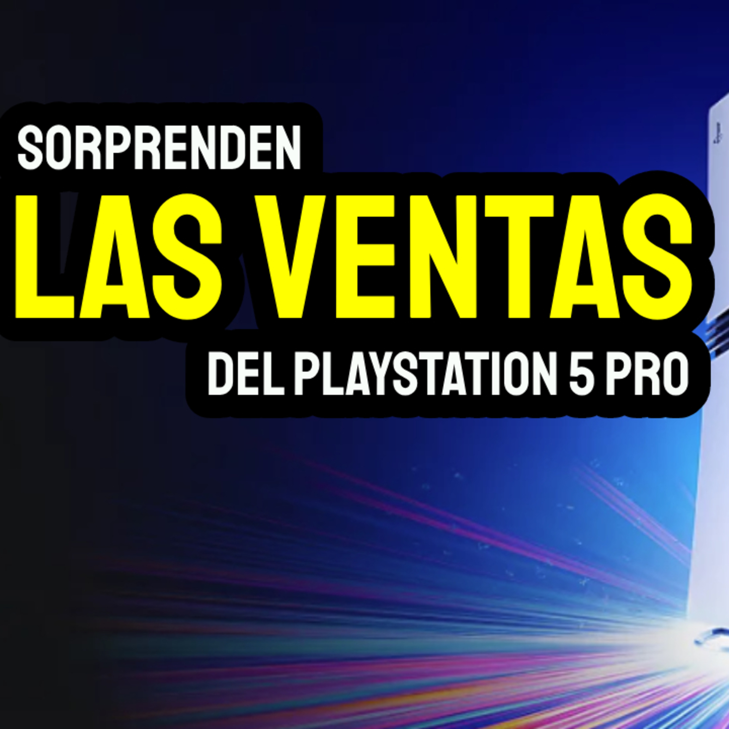 El Playstation 5 Pro Se Está vendiendo, pero Sony Flopea otra vez! - EP 142 episode artwork