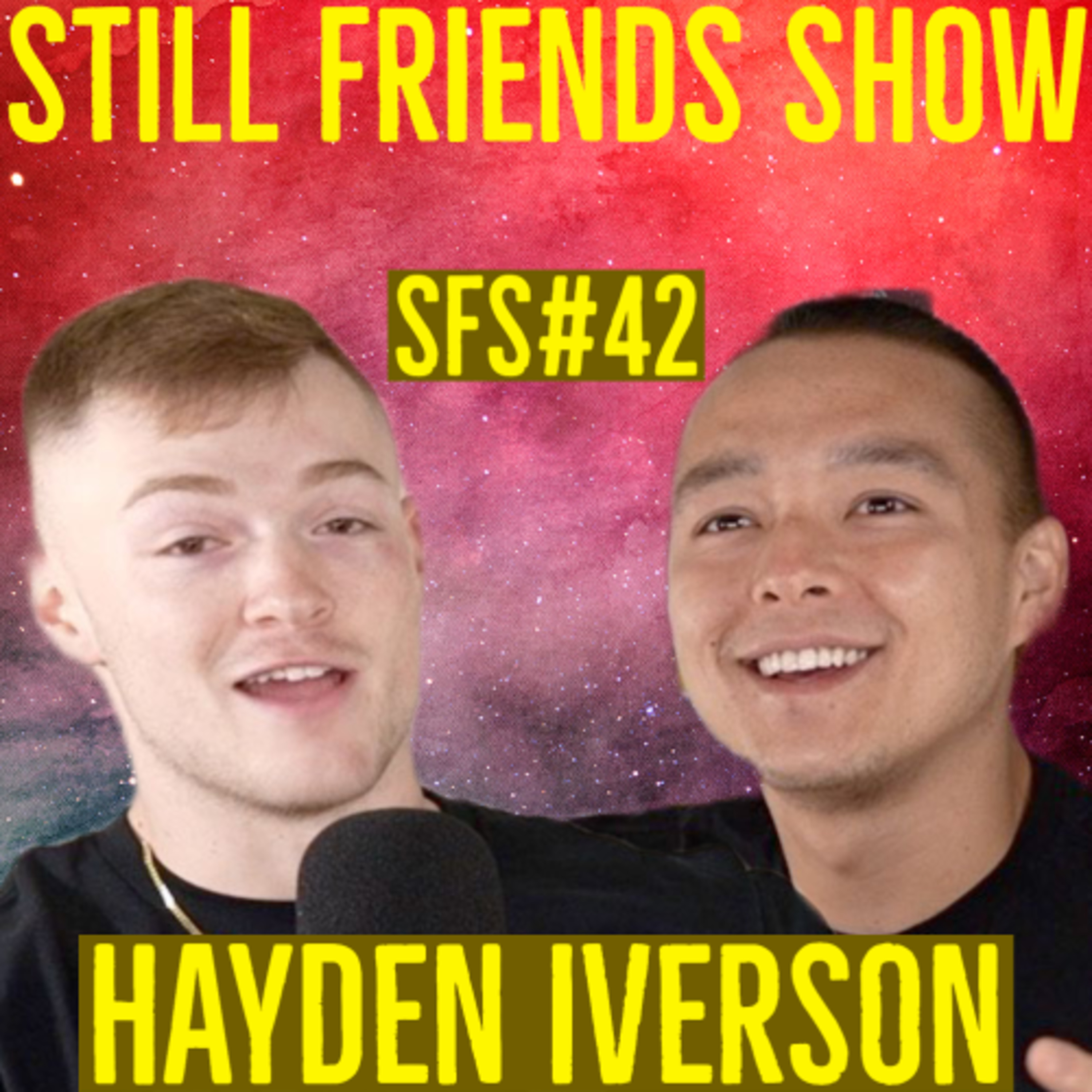 Hayden Iverson I Still Friends Show EP 42 episode artwork