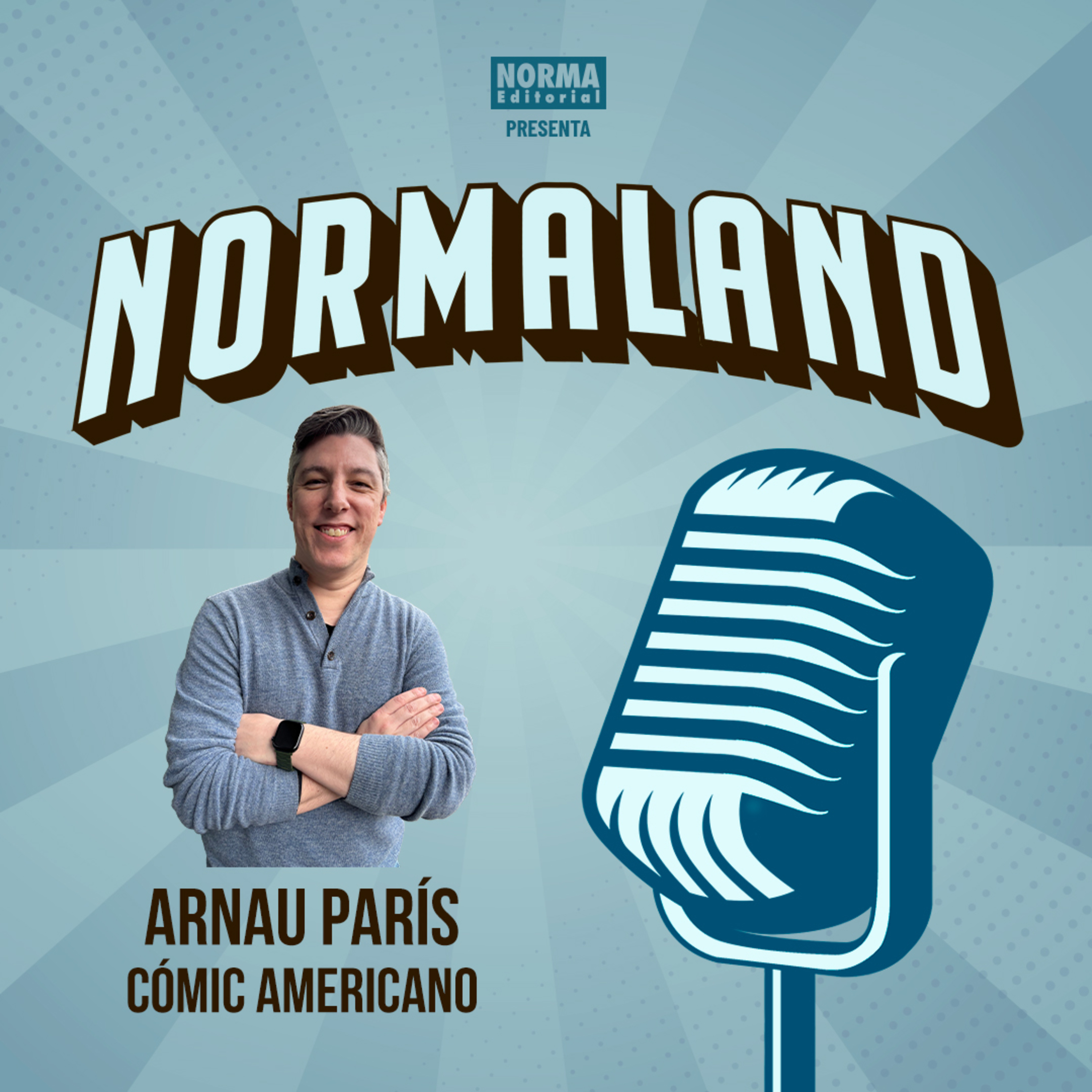 NORMALAND | Episodio 127| SEMANA DEL CÓMIC 3 de 5. CHARLAS CON LOS EDITORES: ARNAU PARÍS episode artwork