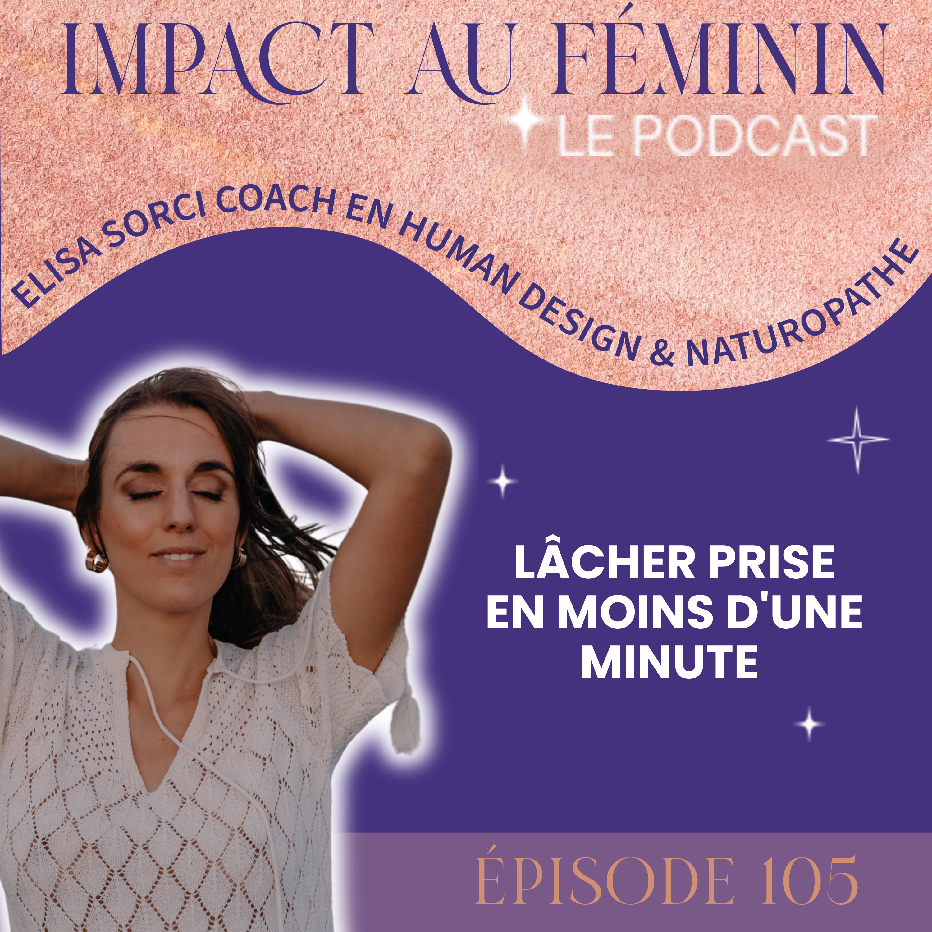 105. Lâcher prise en moins d'une minute : La technique que tu n’as jamais osé essayer episode artwork