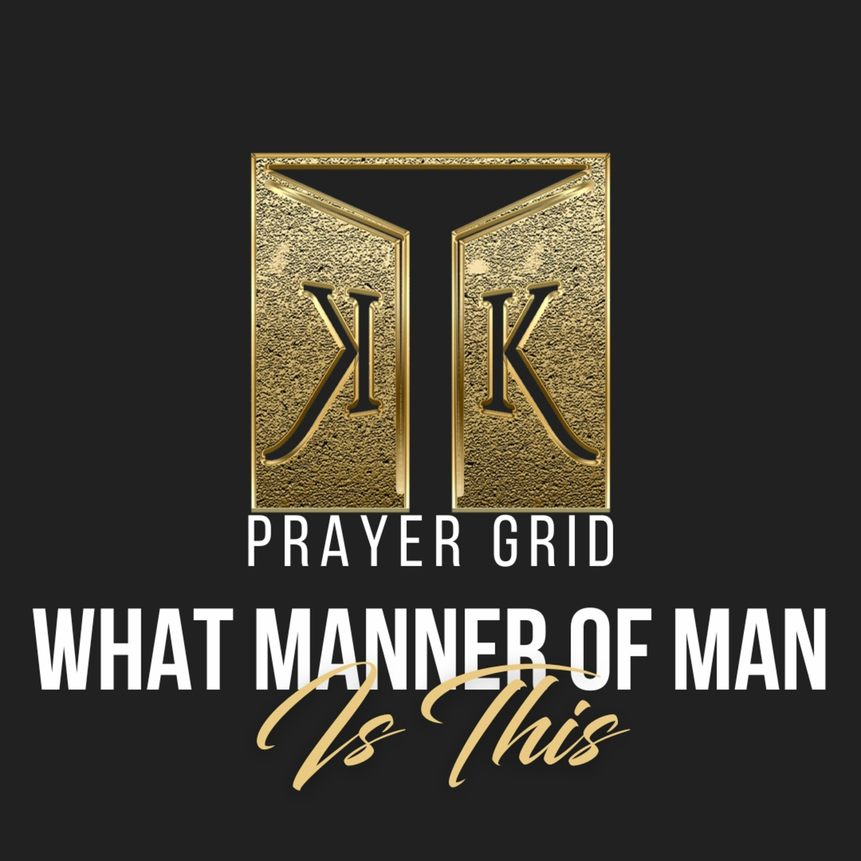 Kingdom Keys // What Manner Of Man Is This  episode artwork