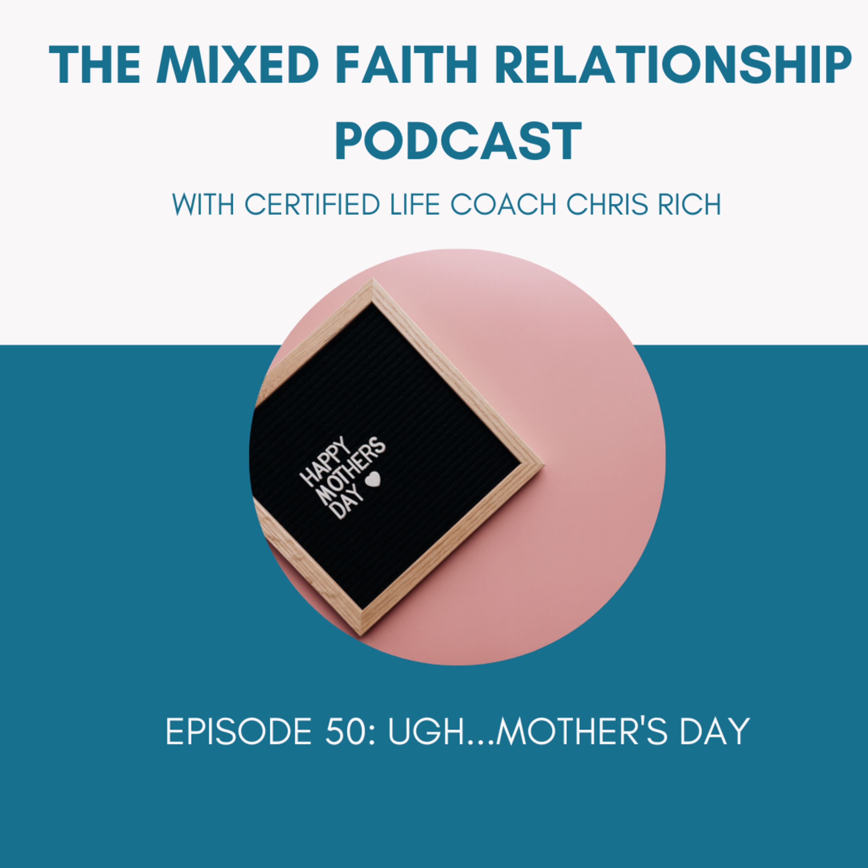 Episode 50: Ug...Mother's Day episode artwork