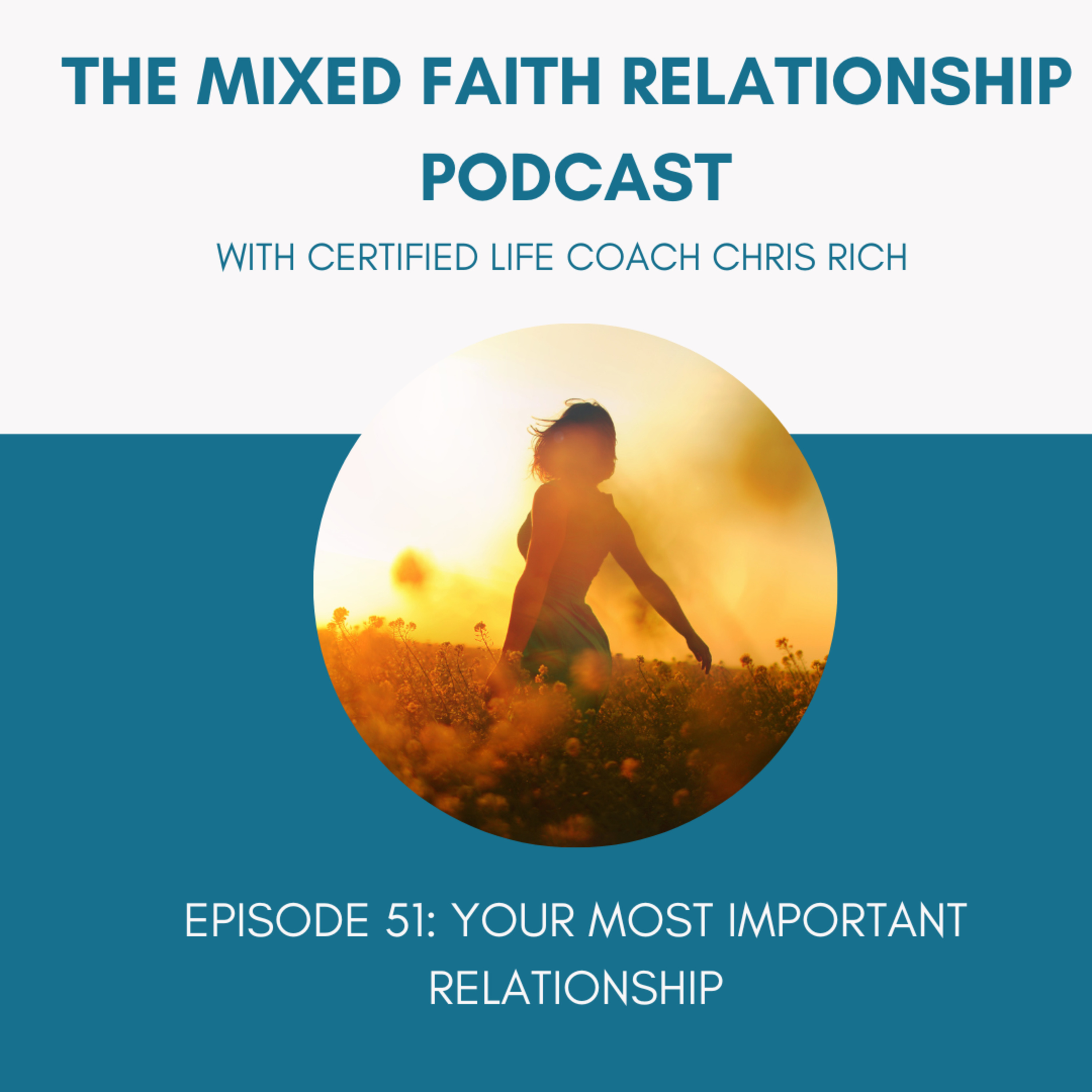 Episode 51: Your Most Important Relationship episode artwork