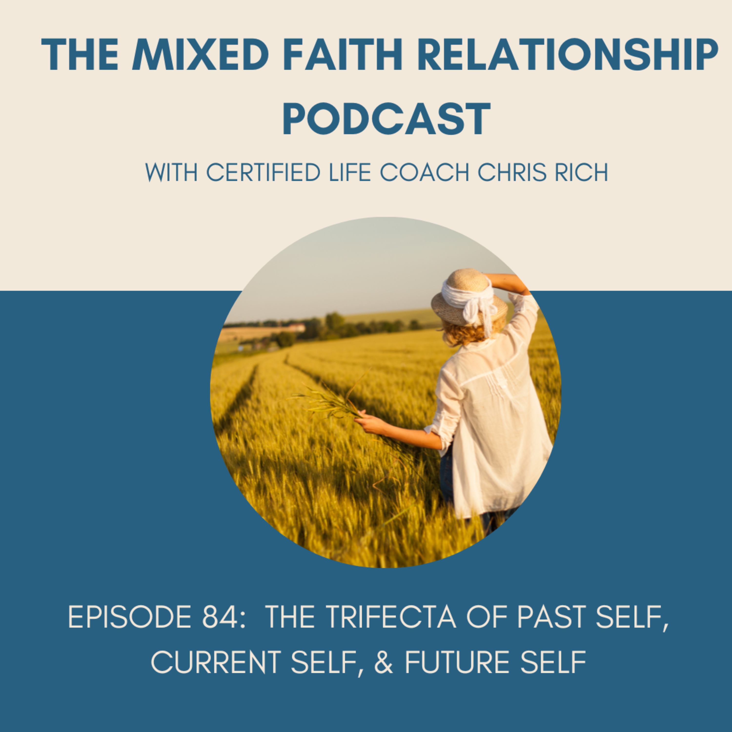 Episode 84 The Trifecta: My Past Self, My Current Self, & My Future Self episode artwork