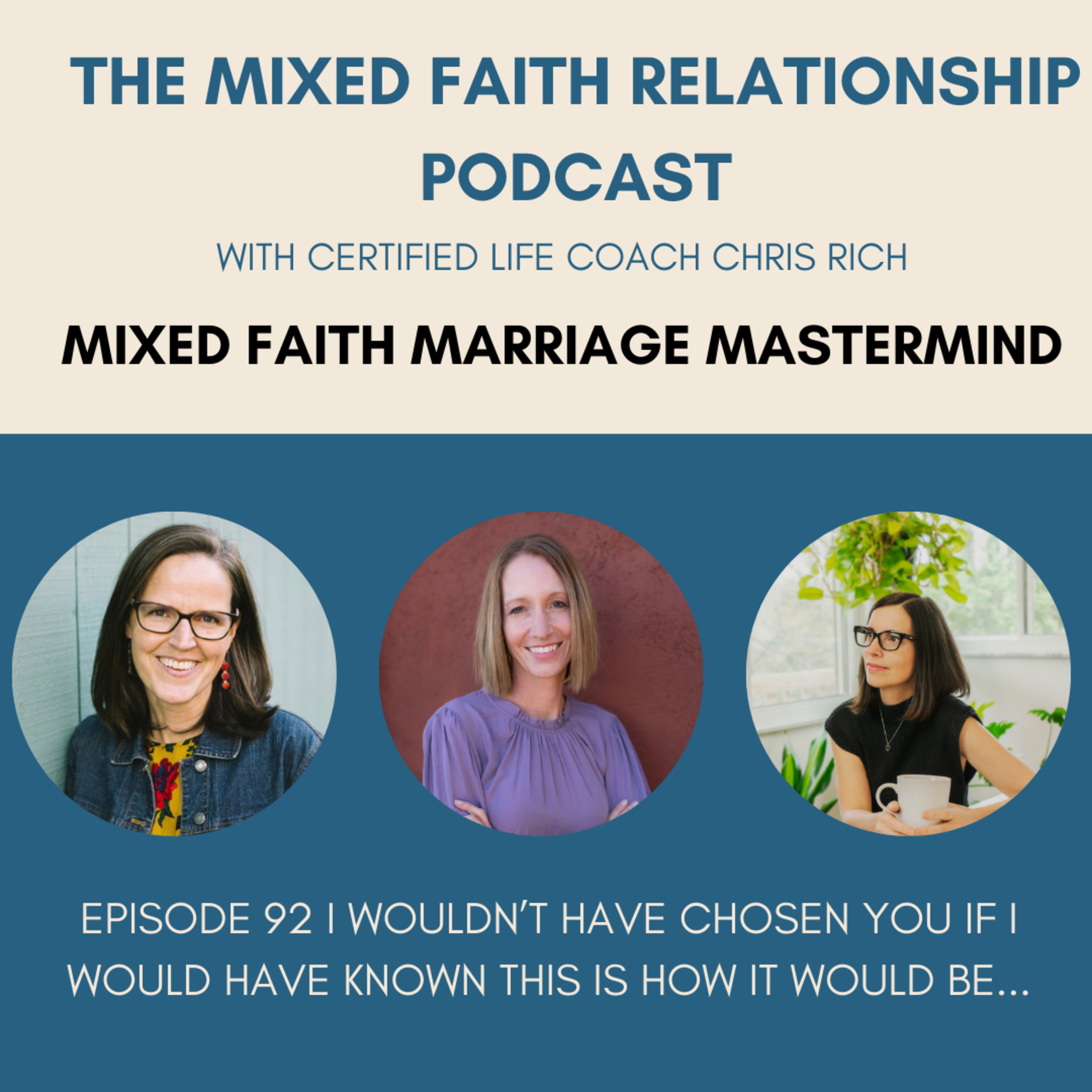 Episode 92 Mixed Faith Marriage Mastermind: I Wouldn’t Have Chosen You If I Had Known This Is How It Would Be…. episode artwork