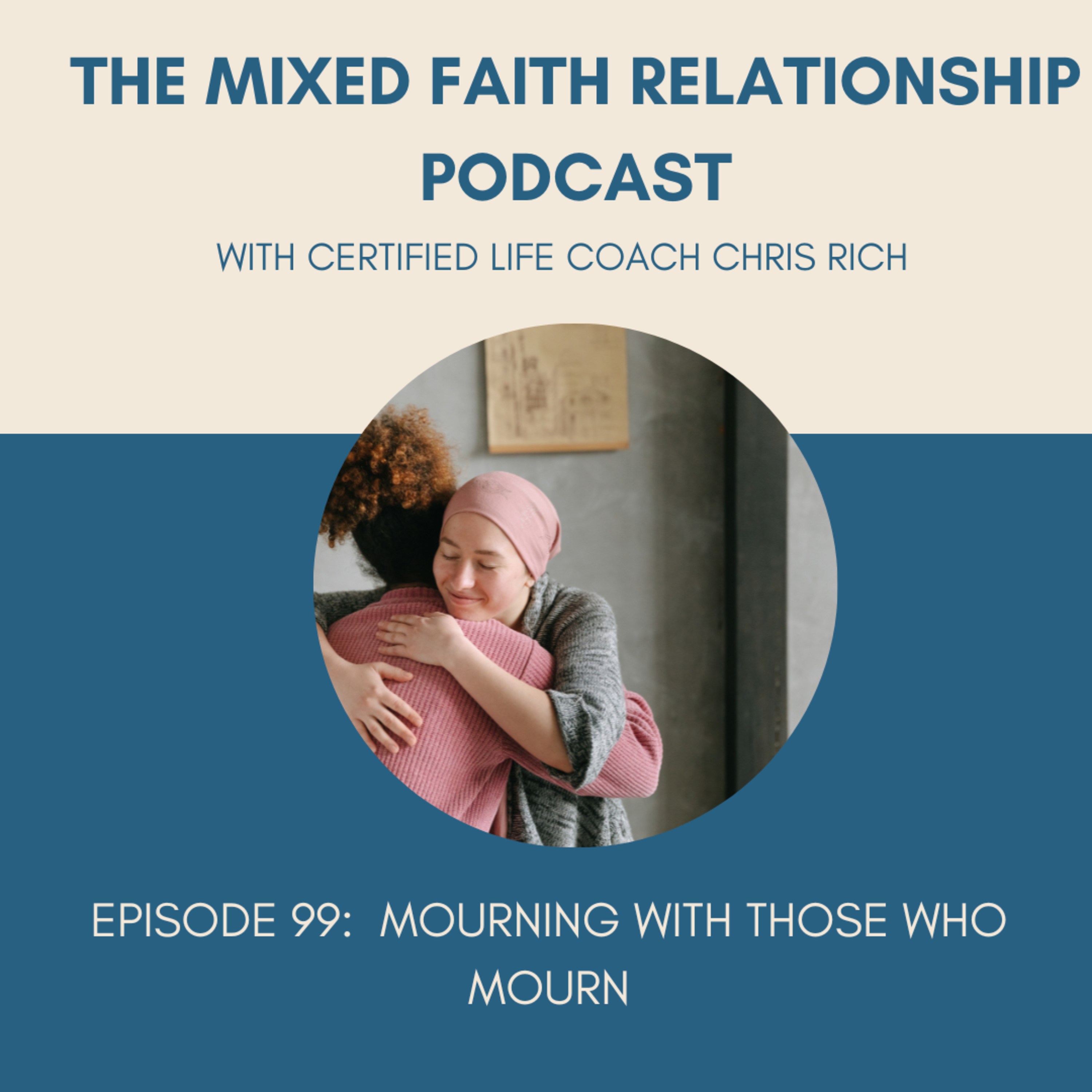 Episode 99: Mourning With Those Who Mourn episode artwork