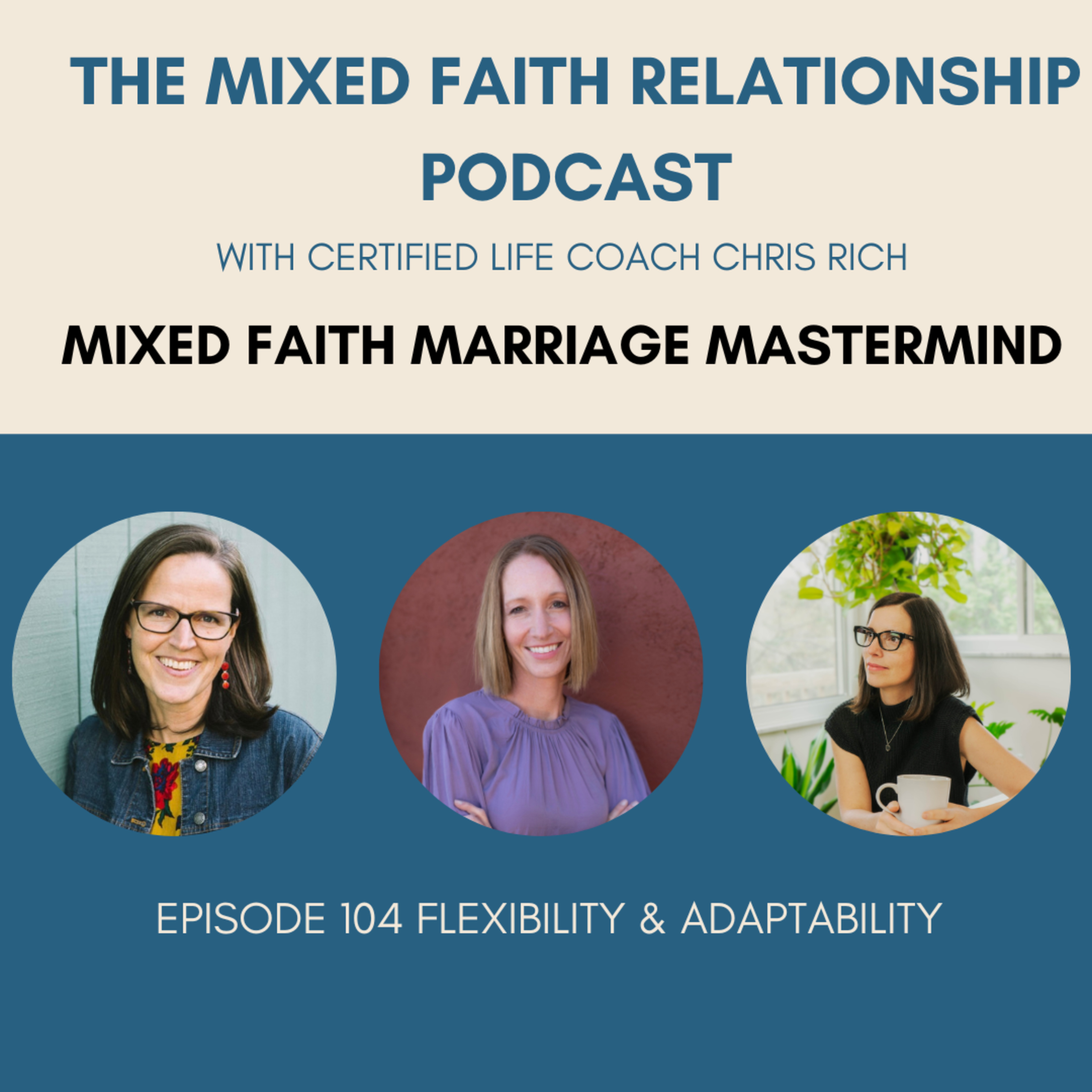 Episode 104 Mixed Faith Marriage Mastermind On Flexibility & Adaptability episode artwork