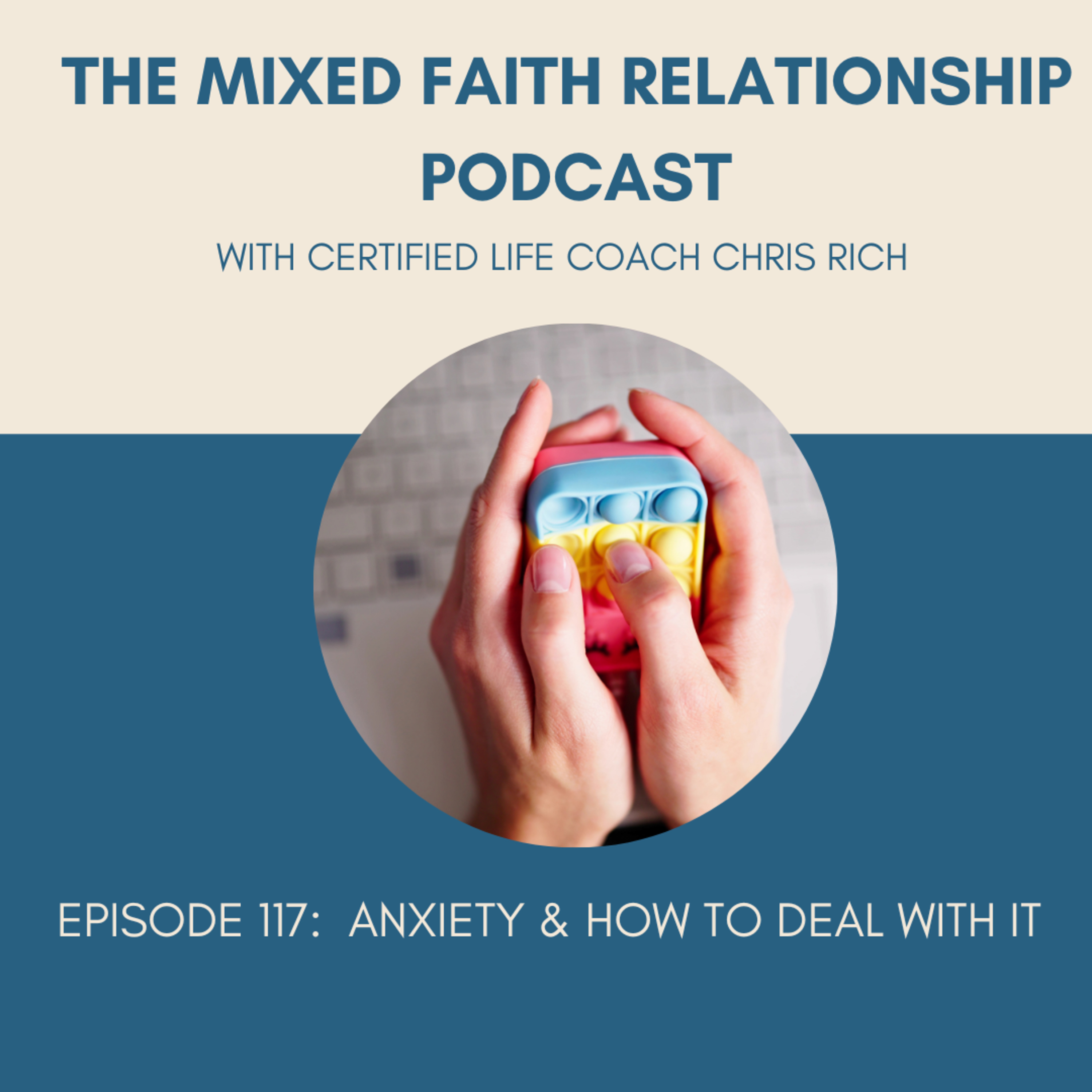 Episode 117 Anxiety And How To Deal With It episode artwork