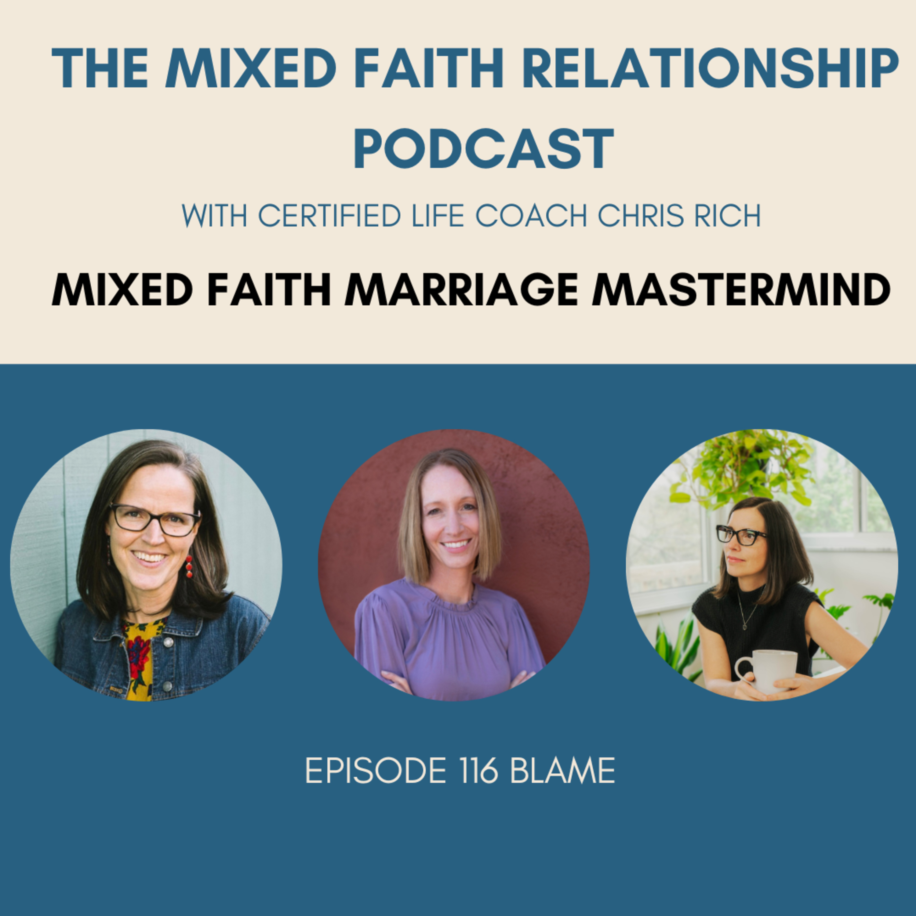 Episode 116 Mixed Faith Marriage Mastermind on Blame episode artwork