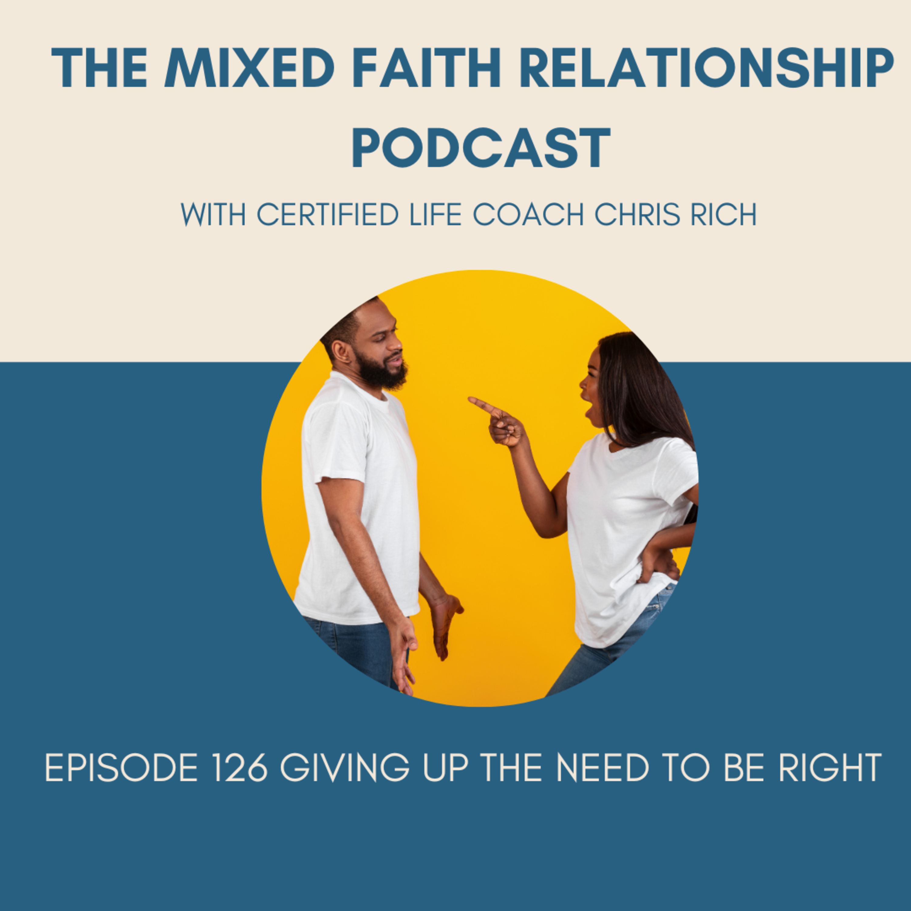 Episode 126 Giving Up Your Need To Be Right episode artwork