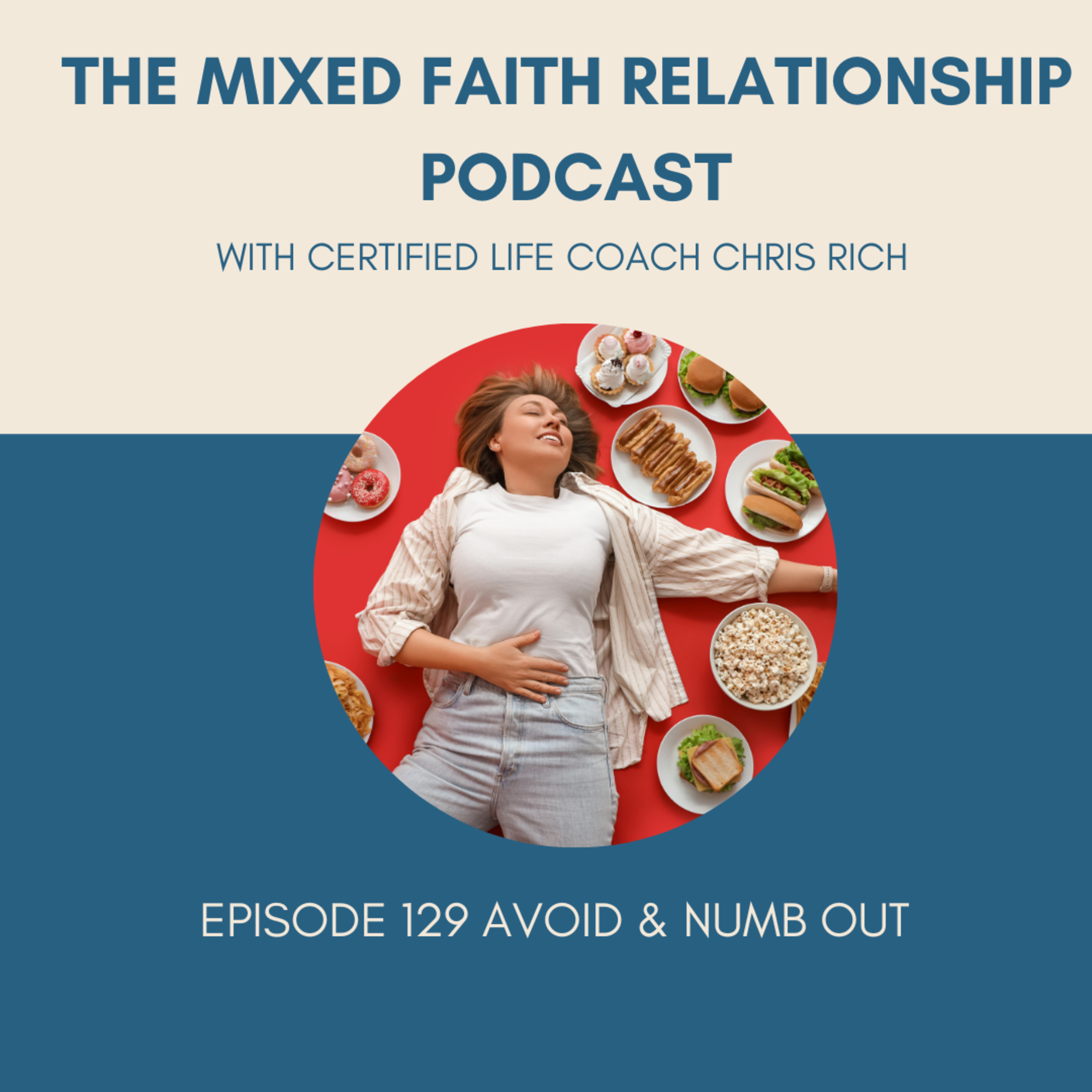 Episode 129 Avoiding & Numbing Out