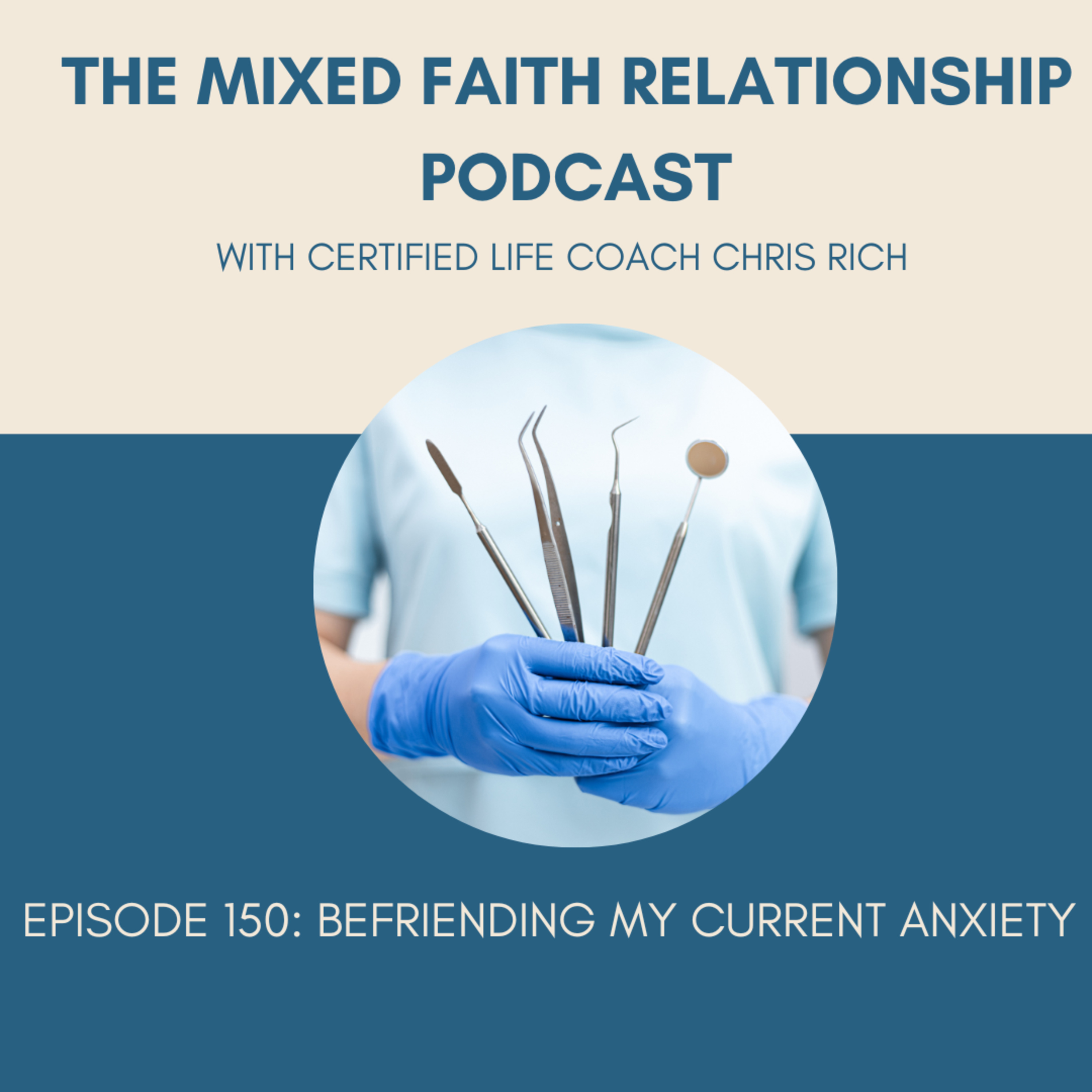 Episode 150 Befriending My Current Anxiety episode artwork