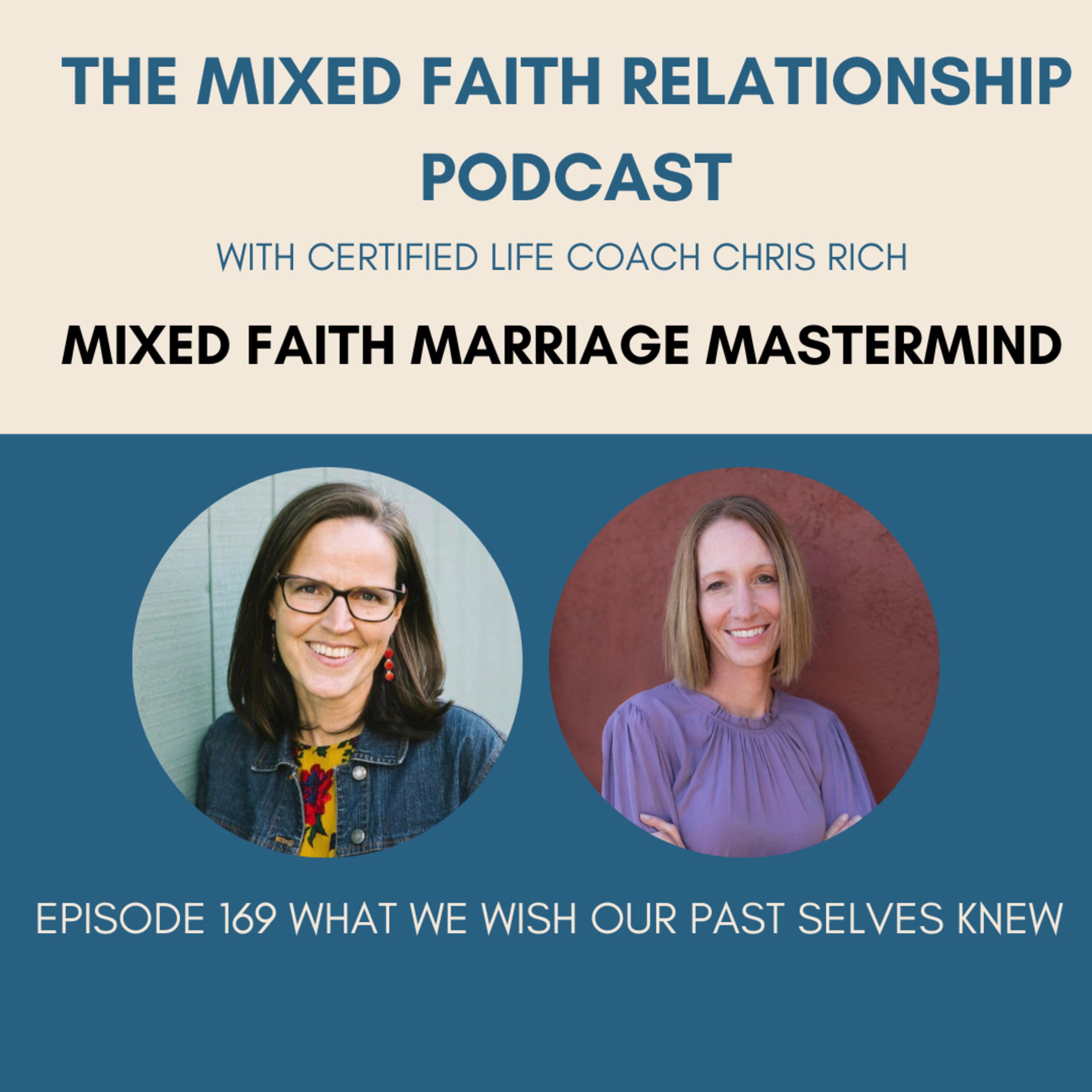 Episode 169 Mixed Faith Marriage Mastermind On What We Wish Our Past Selves Knew episode artwork